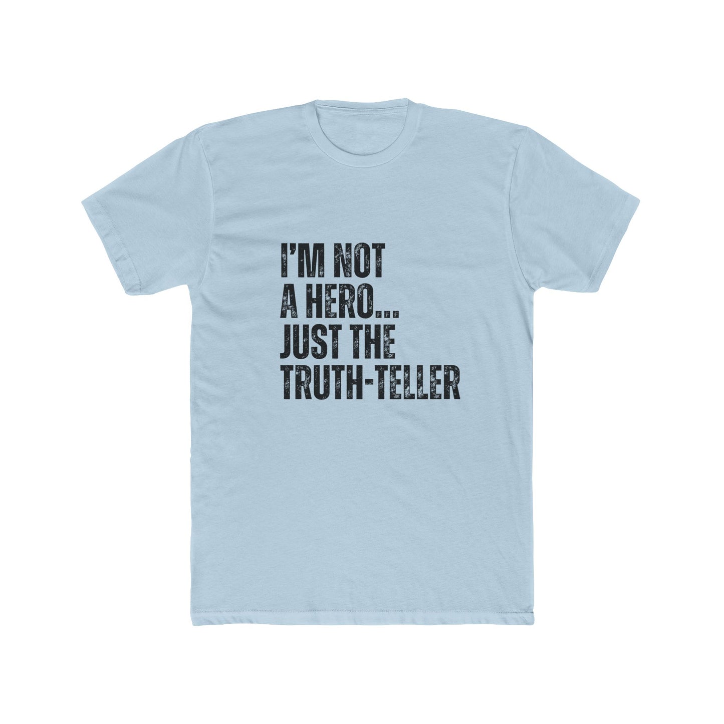 I'm Not A Hero, Just A Truth Teller | Home Inspector Tshirts