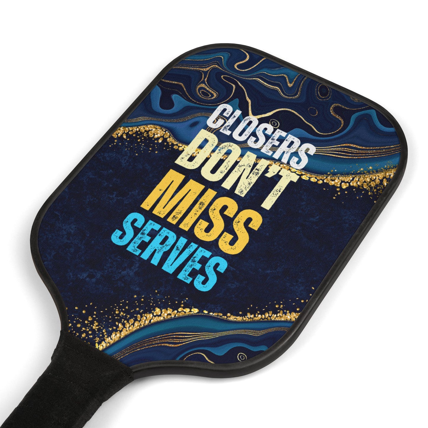Closers Don't Miss Serves | Pickleball Paddle Set