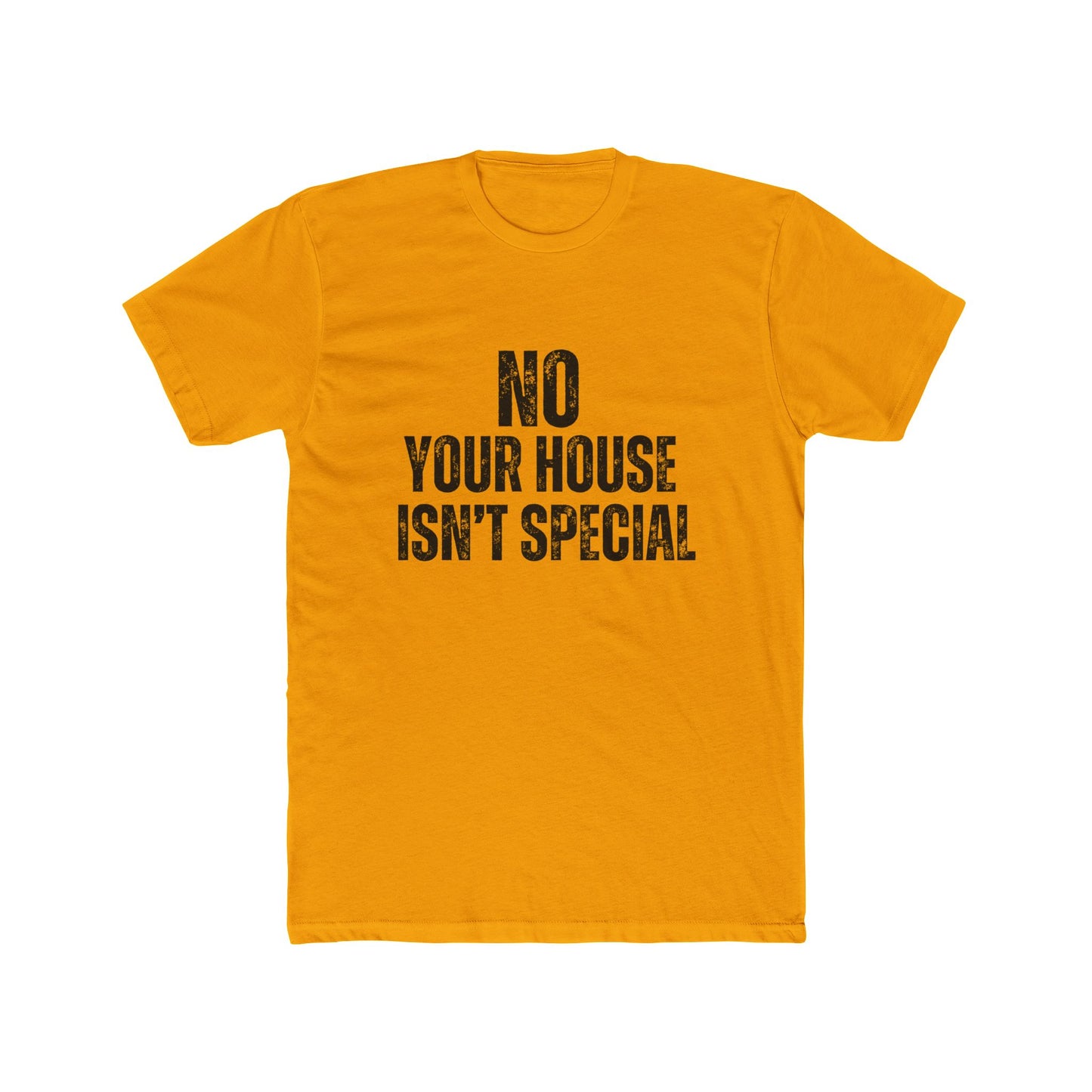 No Your House Isn't Special, Appraisers T-Shirt