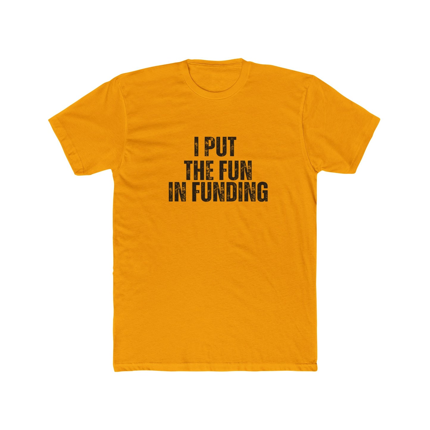 I Put the Fun in Funding | Lenders & Loan Officers T-Shirts