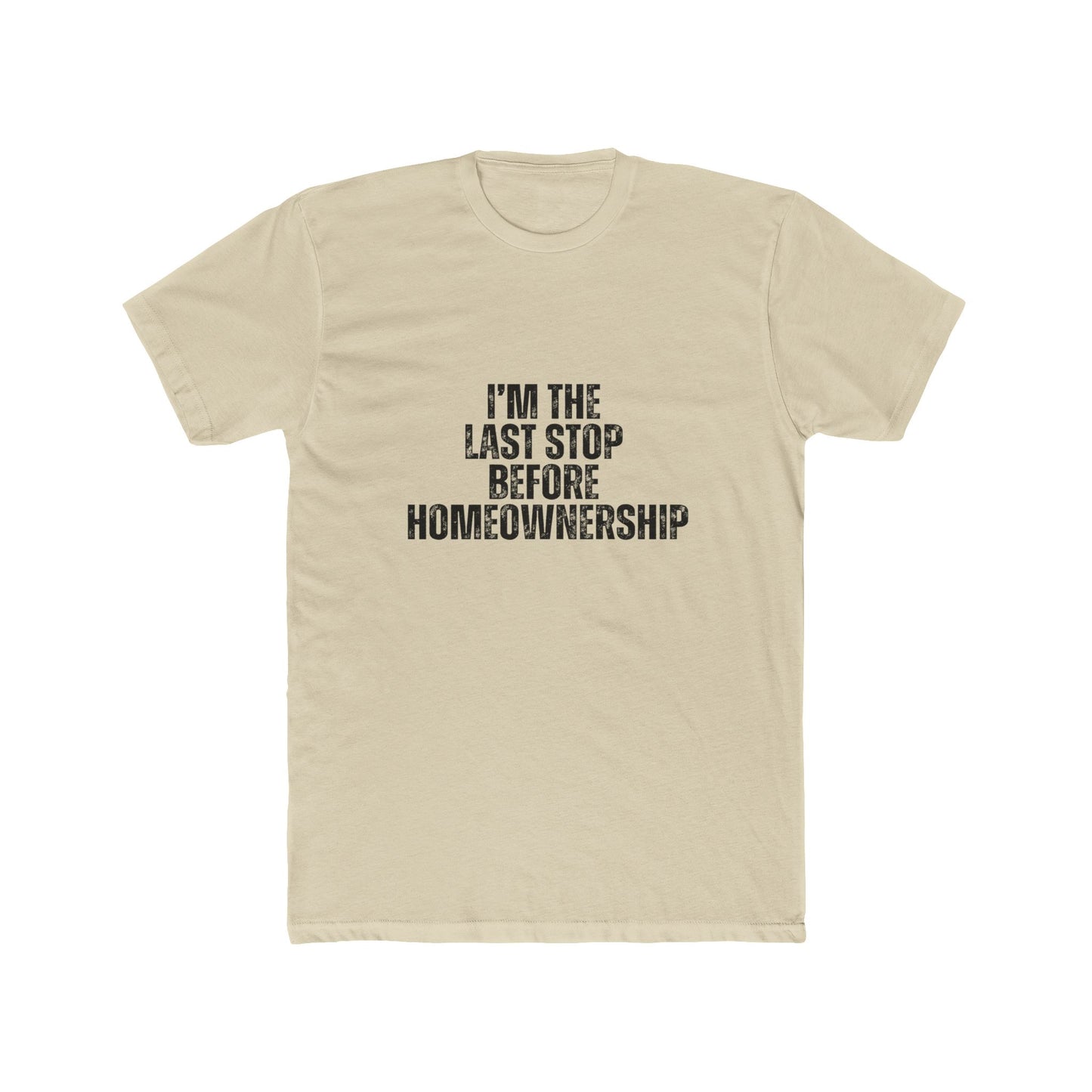 I'm the Last Stop Before Homeownership | Lender & Loan Officers T-Shirts