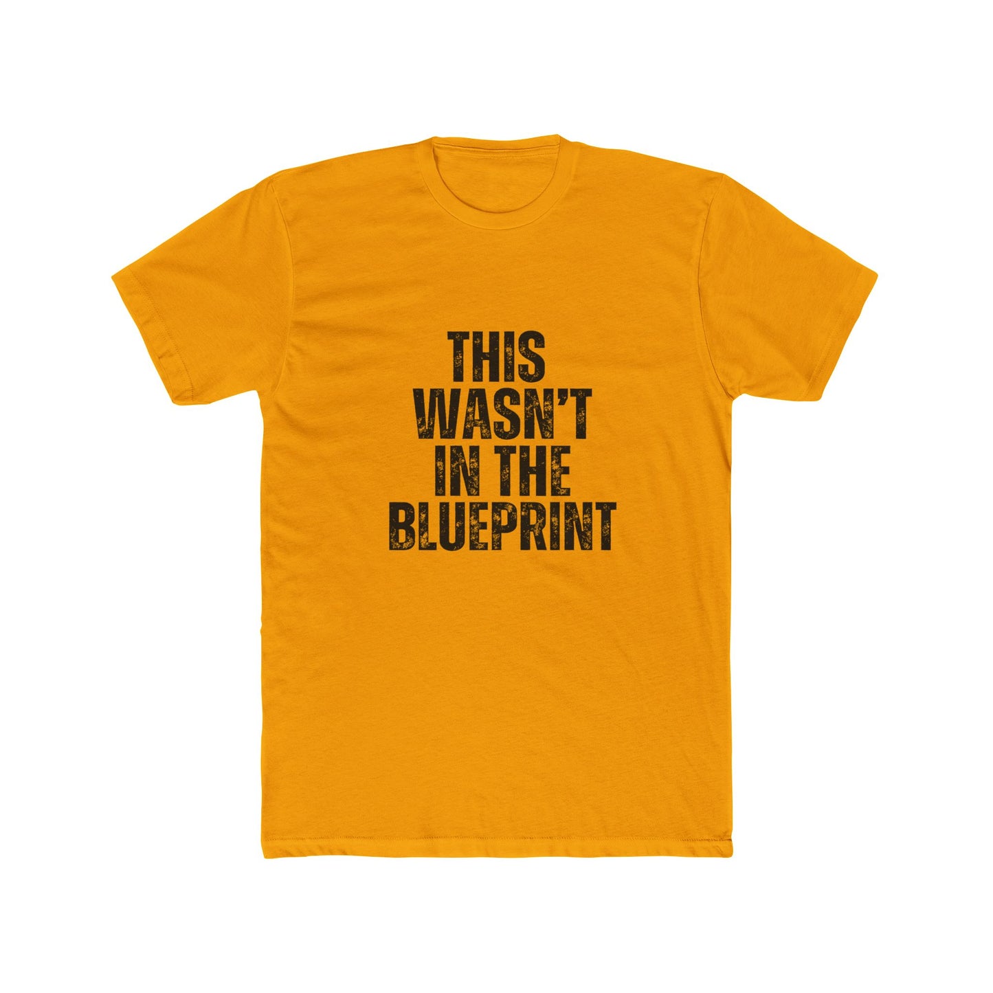 This Wasn't in the Blue Print | Contractors Real Estate T-Shirts