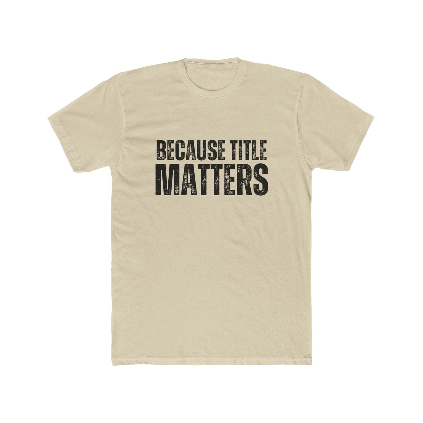 Because Title Matters | Title Agents Tshirts
