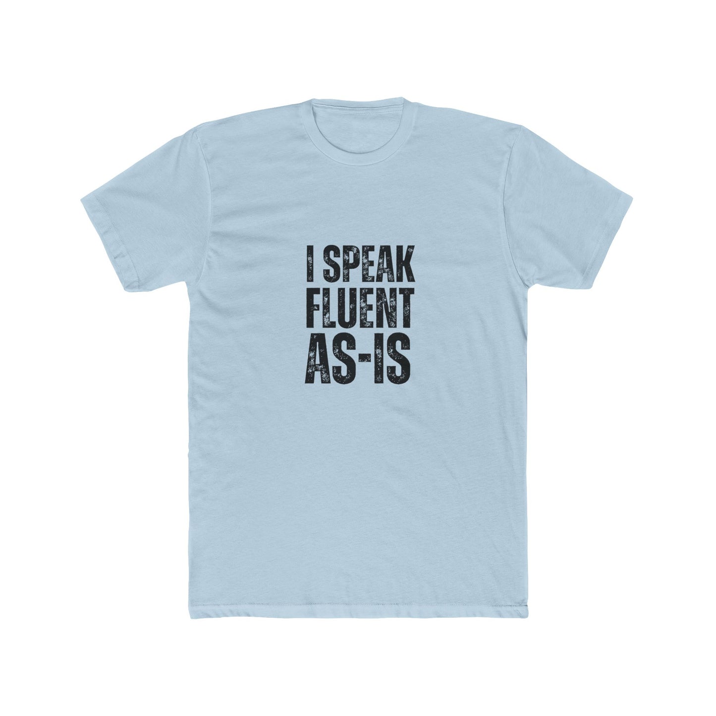 I Speak Fluent AS-IS | Home Inspector Tshirts