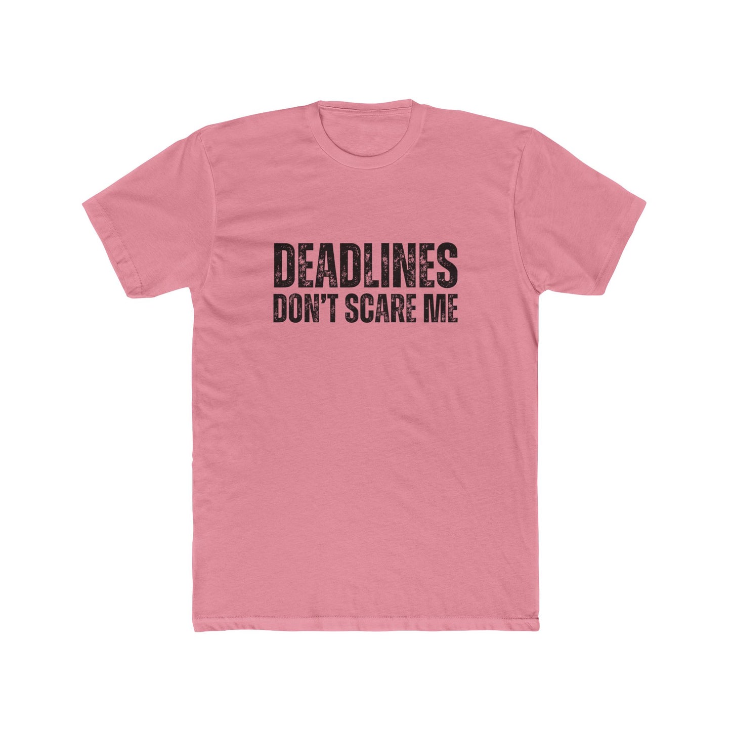 Deadlines Don't Scare Me | Title Agent Tshirts