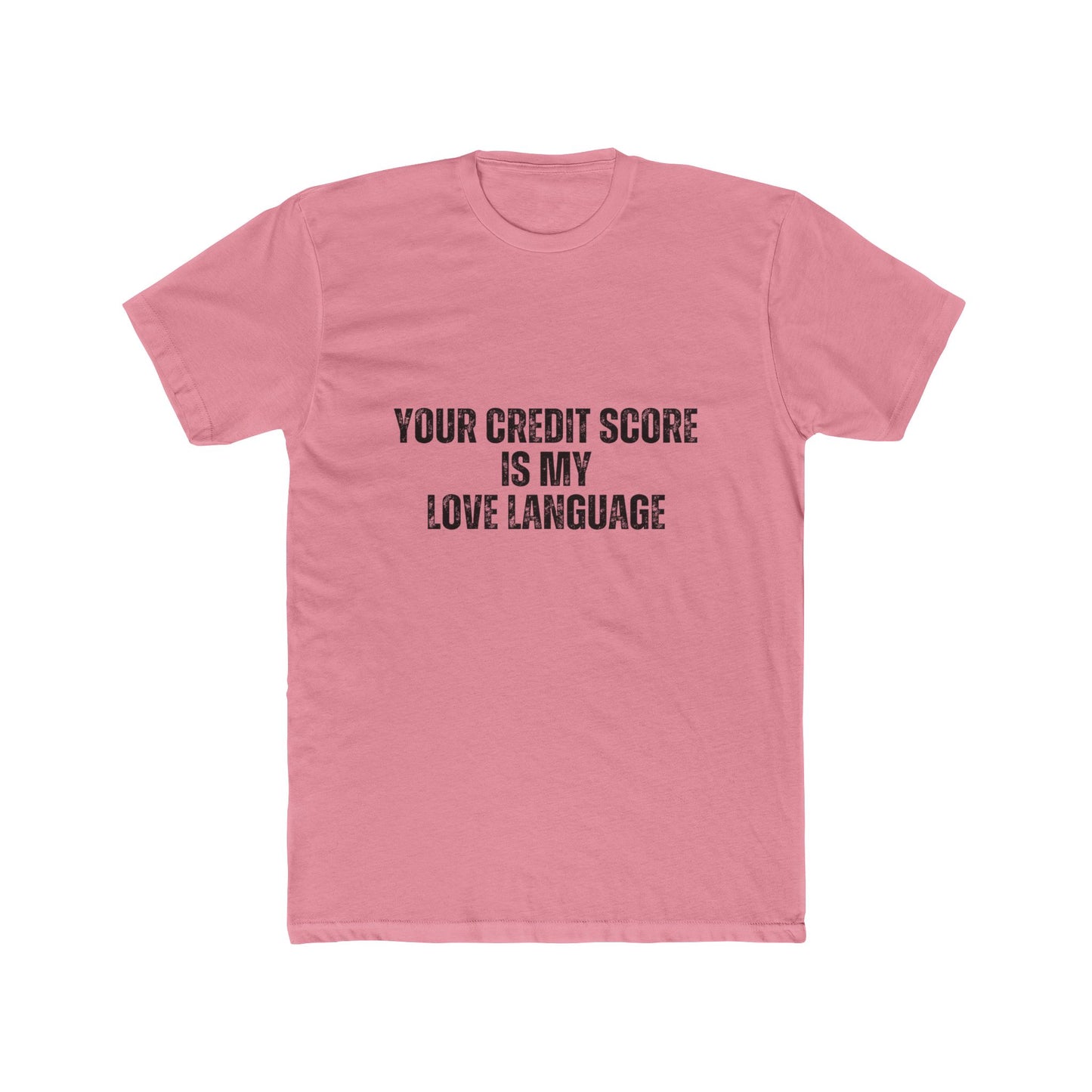 Your Credit Score is My Love Language | Lenders & Loan Officers T-Shirts