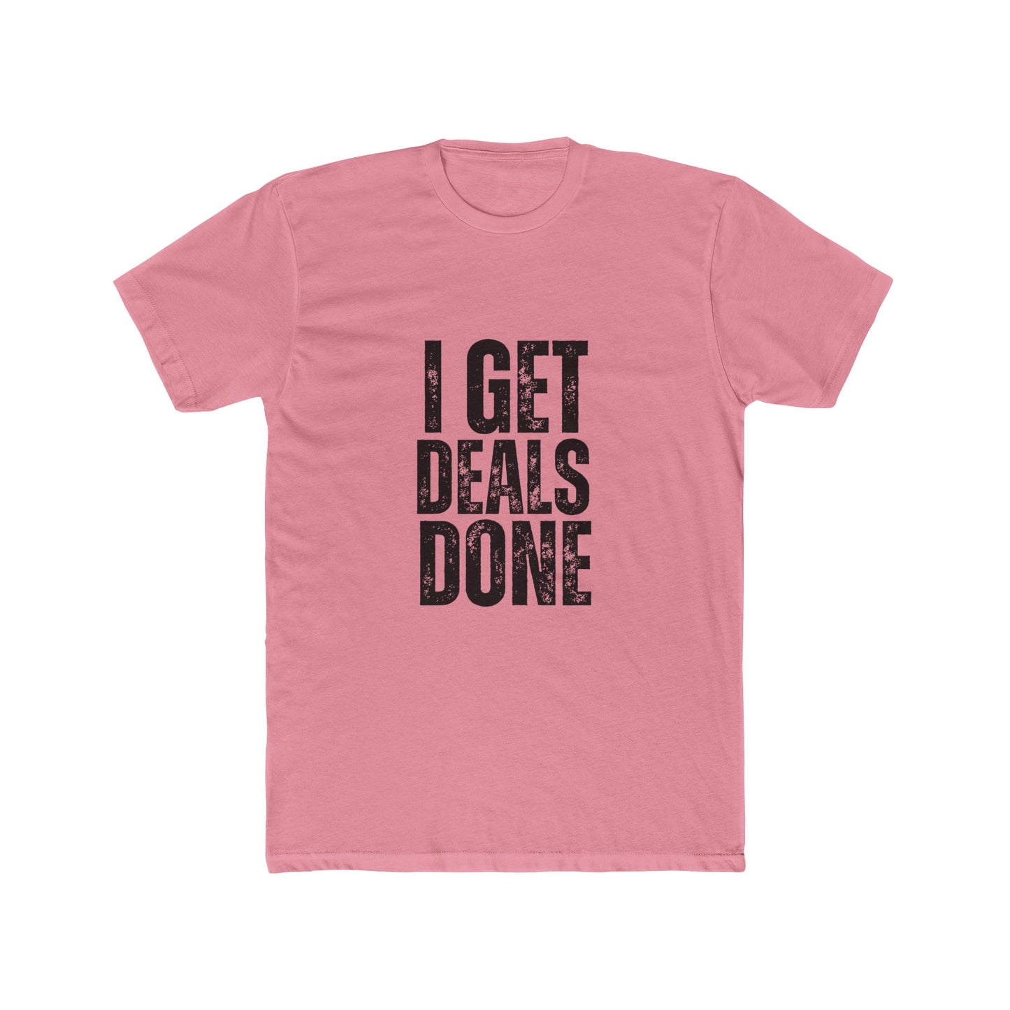 I Get Deal Done, Agent & Brokers T-Shirt