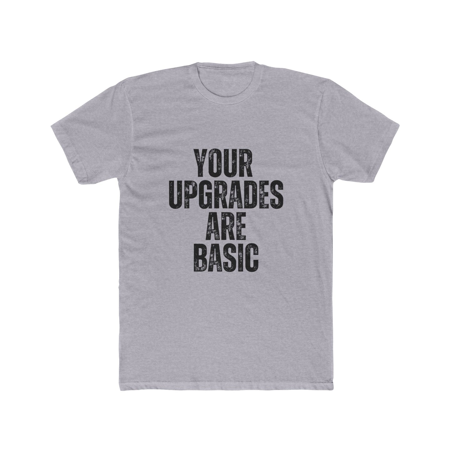Your Upgrades Are Basic, Appraisers T-Shirt