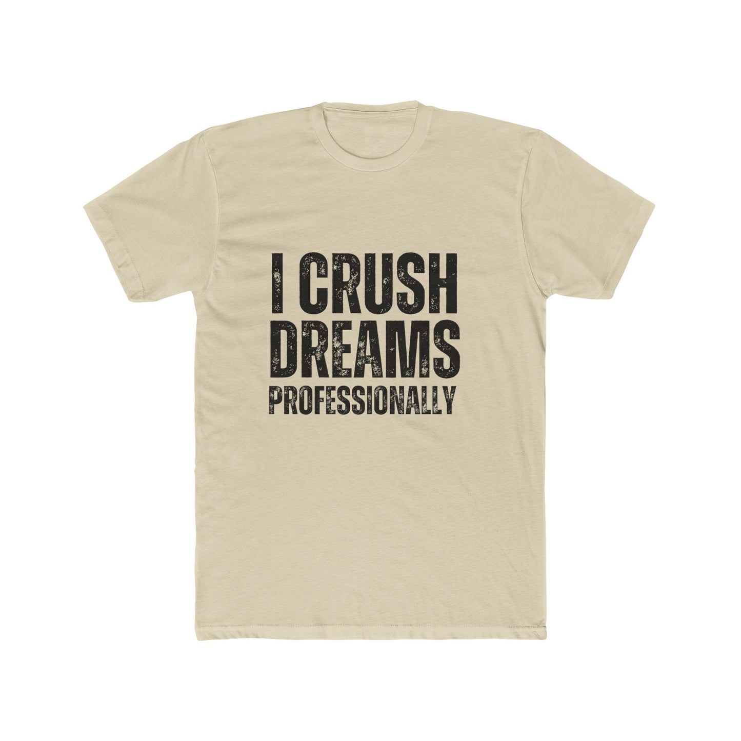I Crush Dreams, Professional | Appaisers T-Shirts