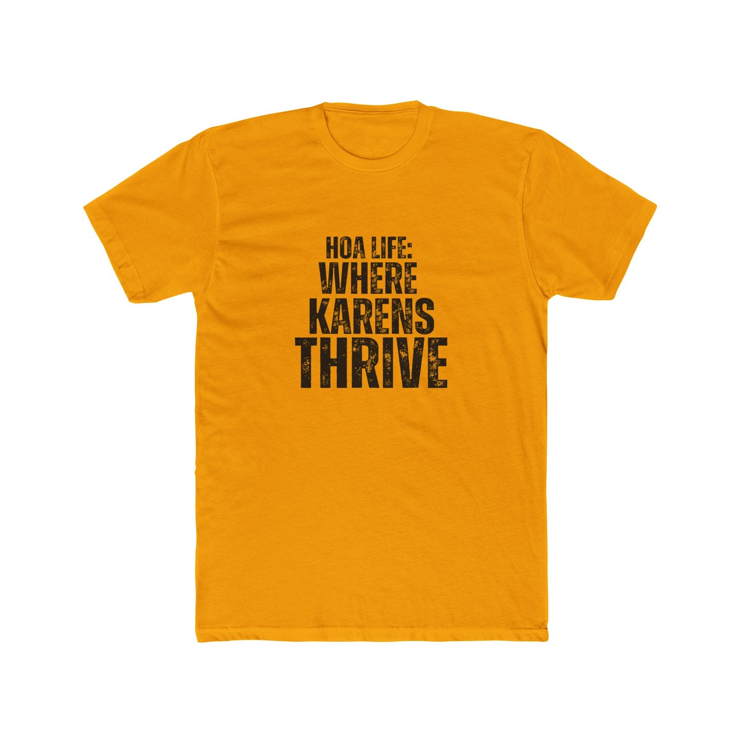 HOA: Where Karens Thrive | HOA Managers Real Estate T-Shirts