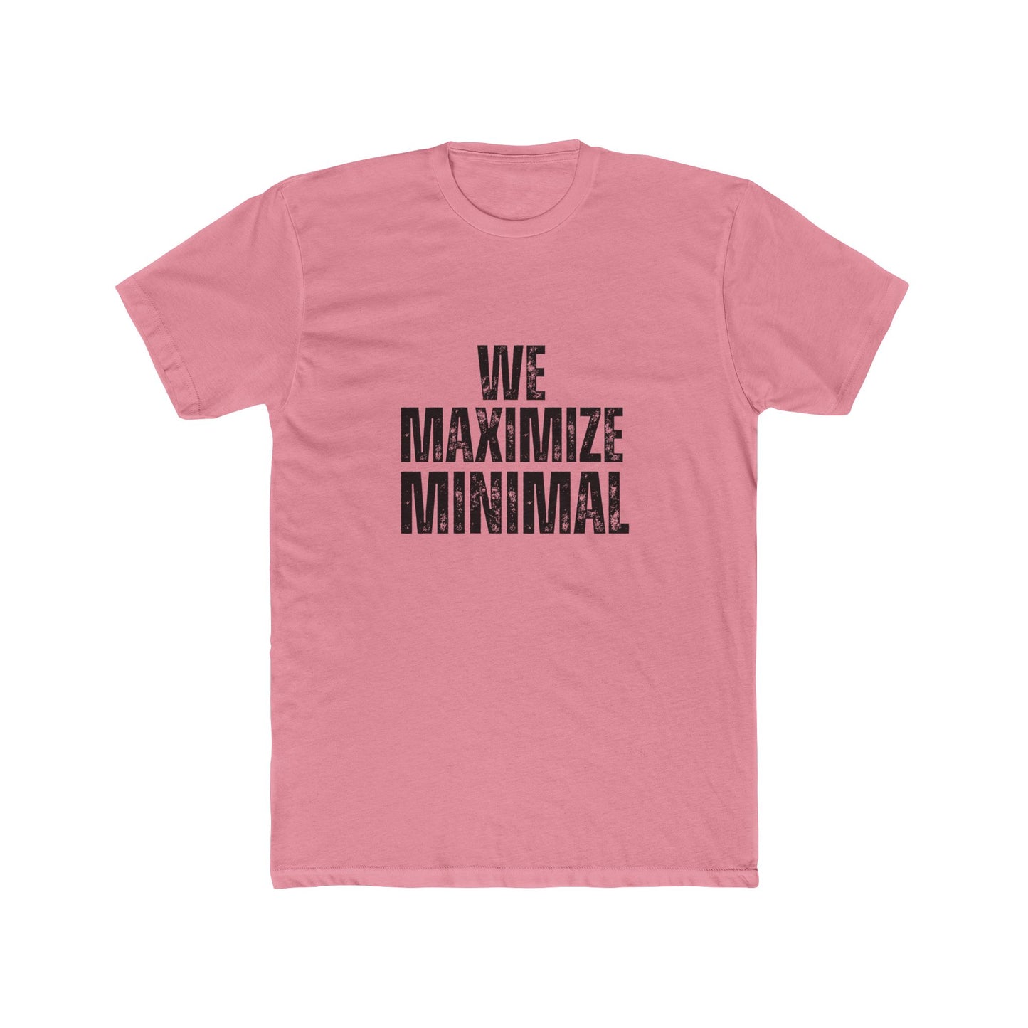 We Maximize Minimal | TIny Home Tshirts