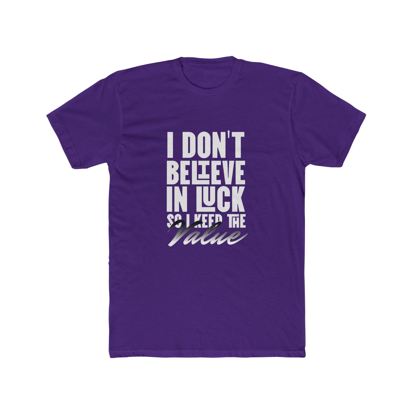 I Don't Beleive in Luck | Graphic Tee for Real Estate Appraisers | Real Estate Swag Co.