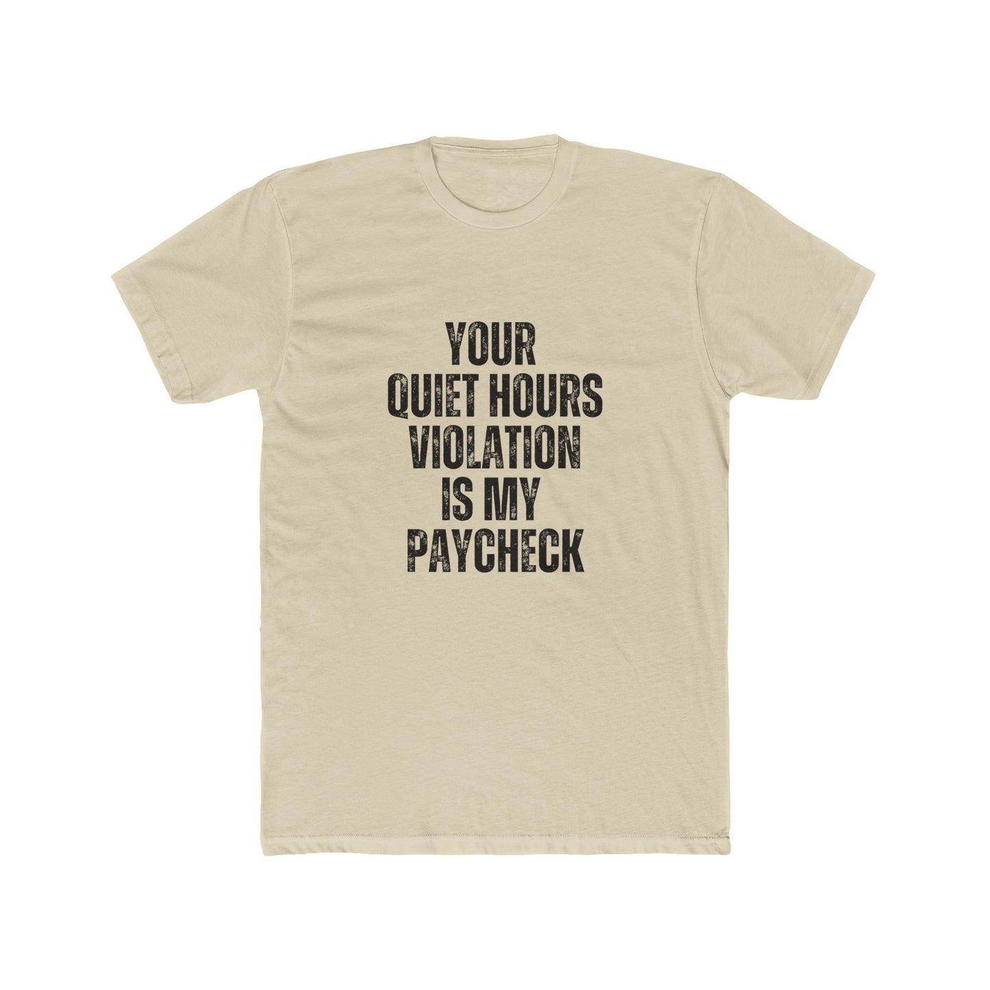 Your Quiet Hours Violation Is My Paycheck | Property Manager Tshirts