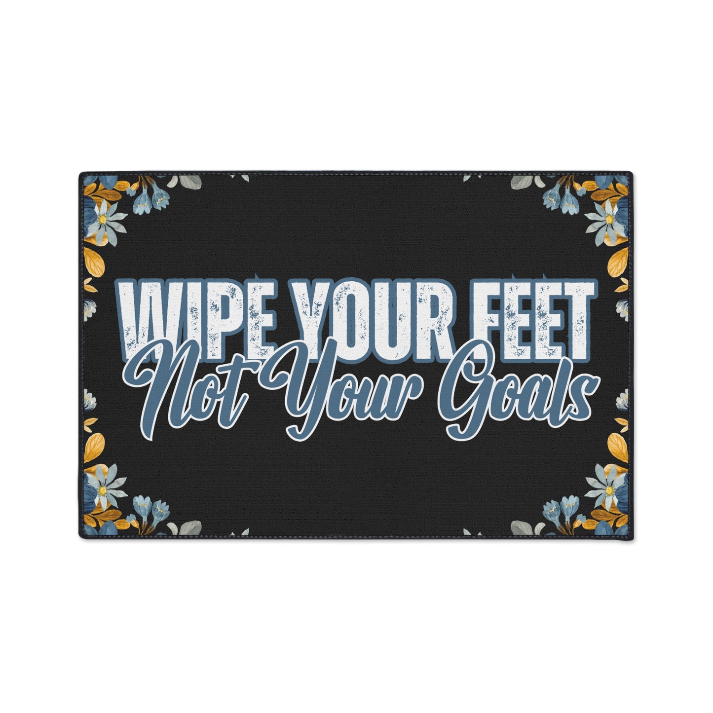 Wipe Your Feet, Not Your Goals | 24" x 36" Custom Rug | Real Estate Swag Co.