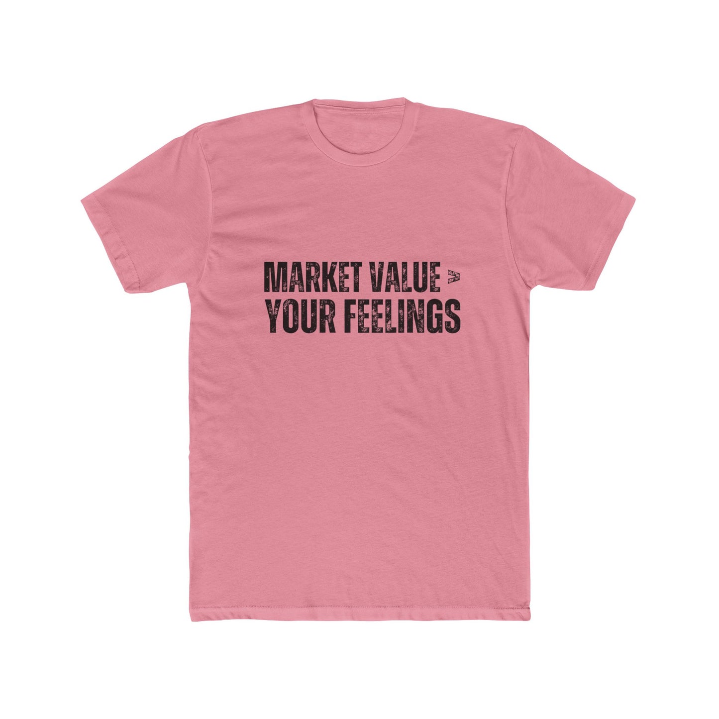 Market Value < Your Feelings, Appraisers T-Shirts