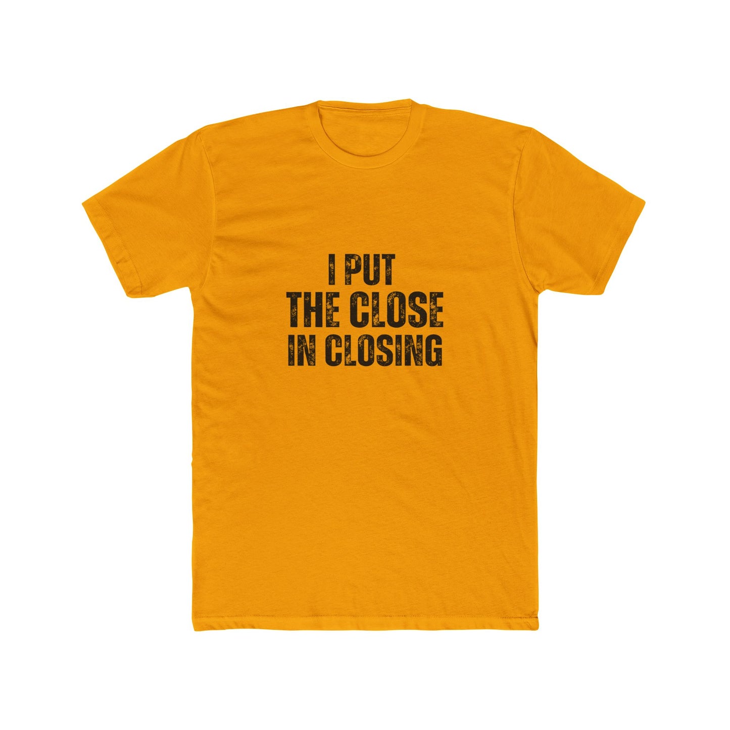 I Put the Close in Closing | Real Estate Attorney T-Shirts