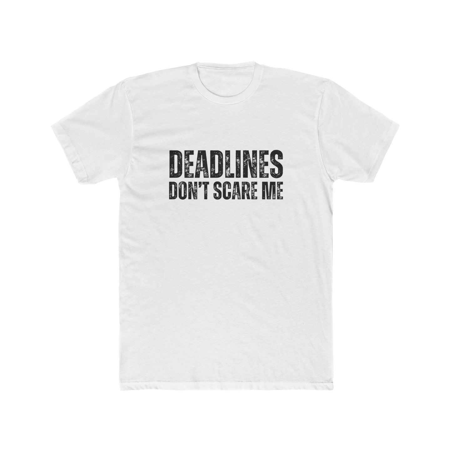 Deadlines Don't Scare Me | Title Agent Tshirts