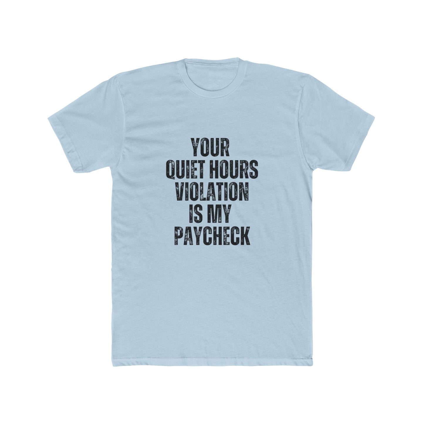 Your Quiet Hours Violation Is My Paycheck | Property Manager Tshirts