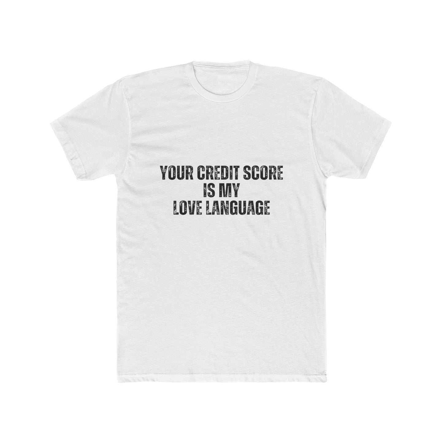 Your Credit Score is My Love Language | Lenders & Loan Officers T-Shirts
