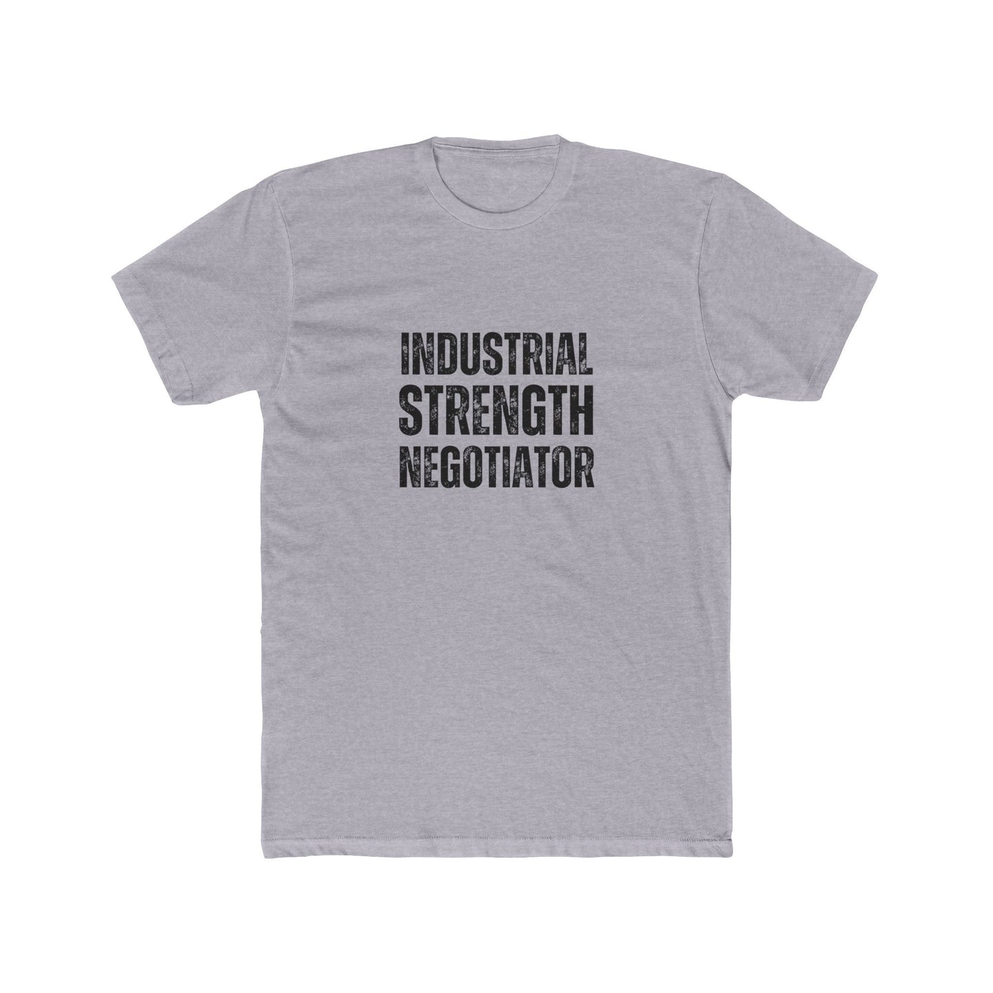 Industrial Strength Negotiator | Commercial Real Estate Tshirts | Real Estate Swag Co.