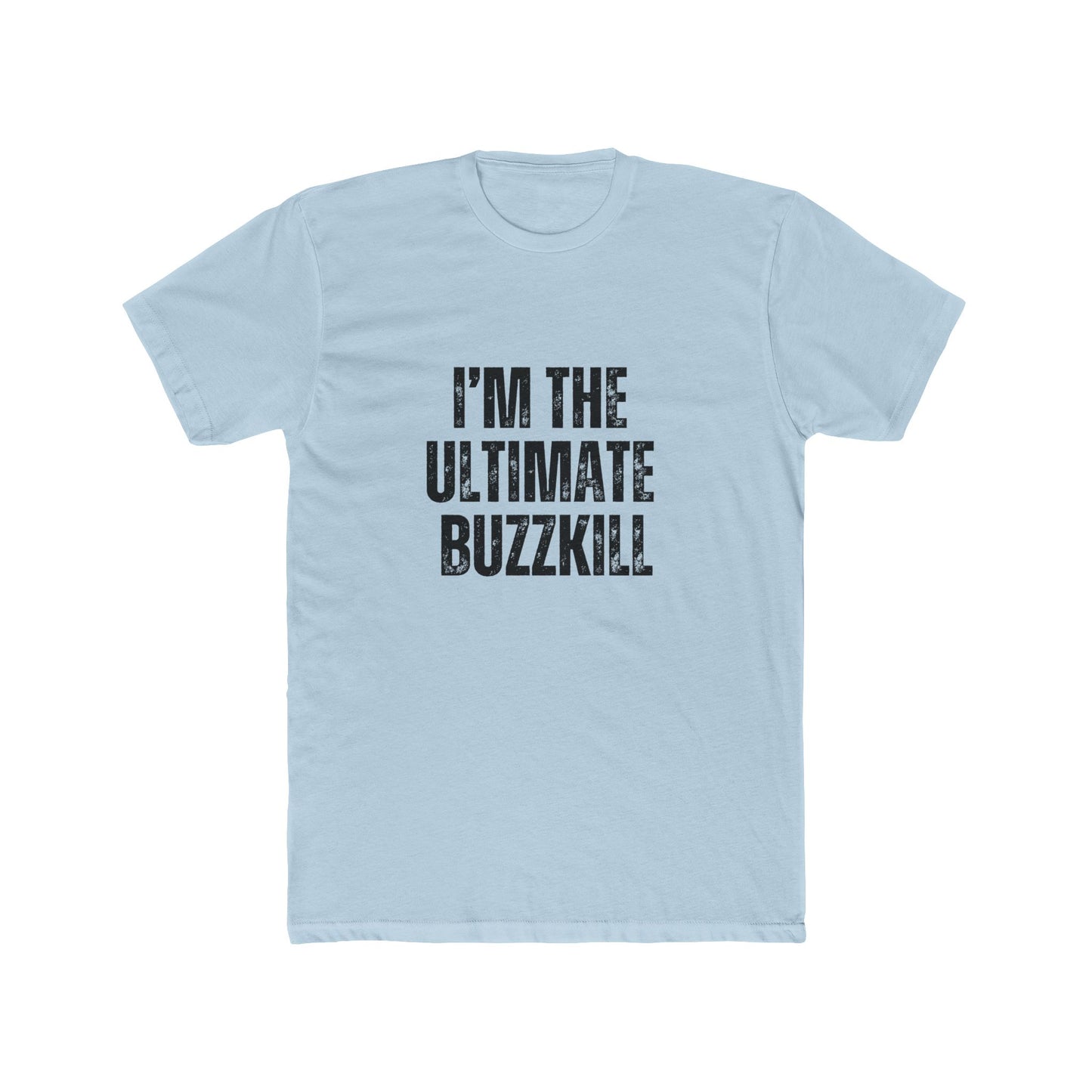 I'm The Ultimate Buzz Kill | Home Inspector Tshirts