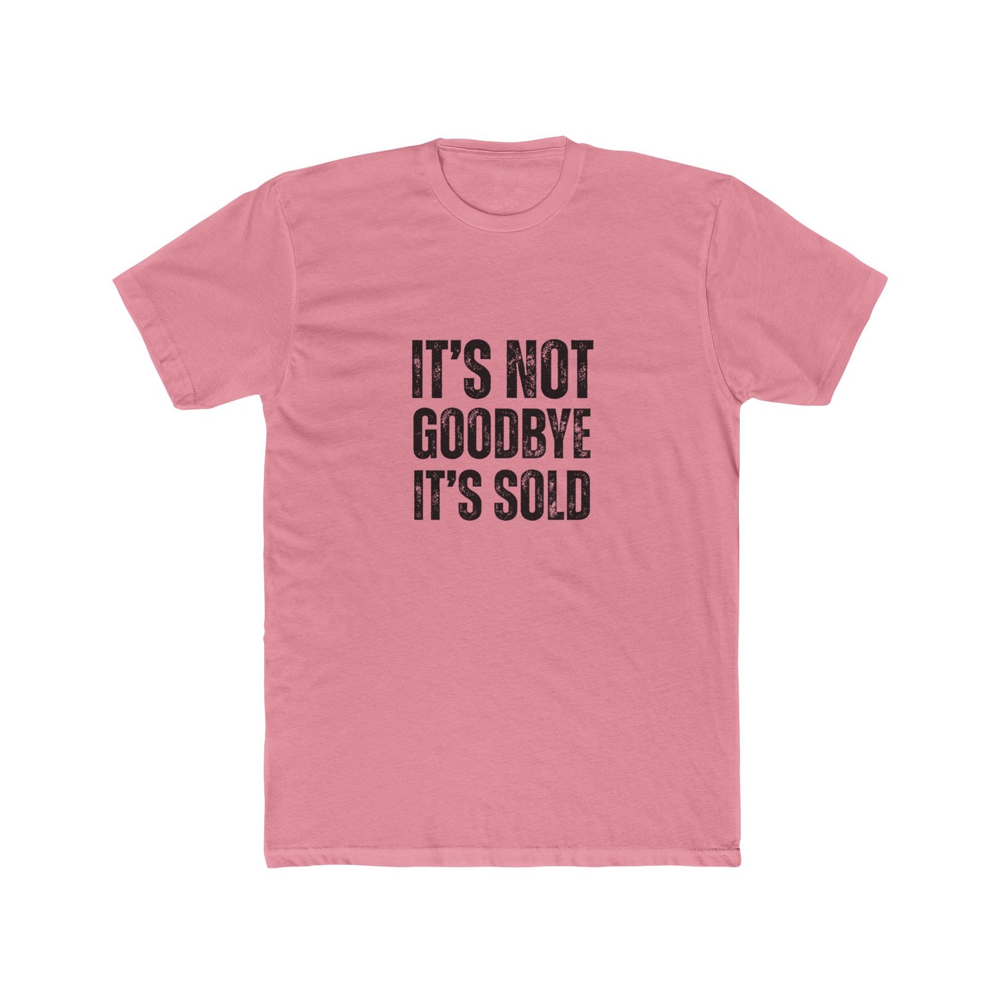 It's Not Goodbye It's Sold | Home Seller Tshirts