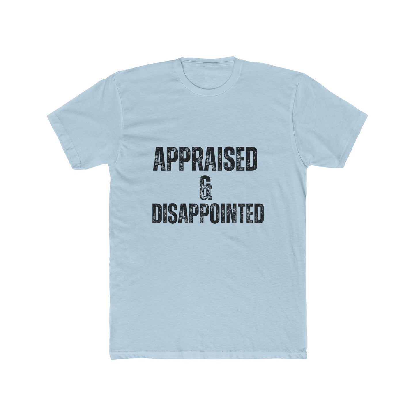 Appraised & Disappointed | Appraisers T-Shirts