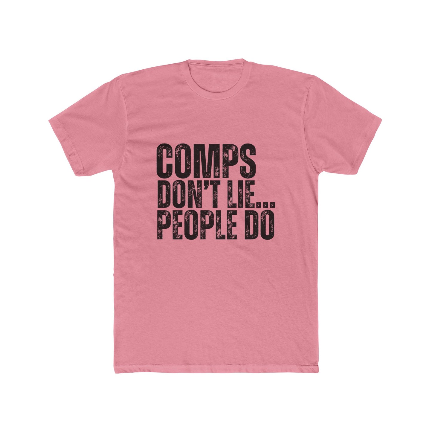 Comps Don't Lie...People Do | Appraisers T-Shirts