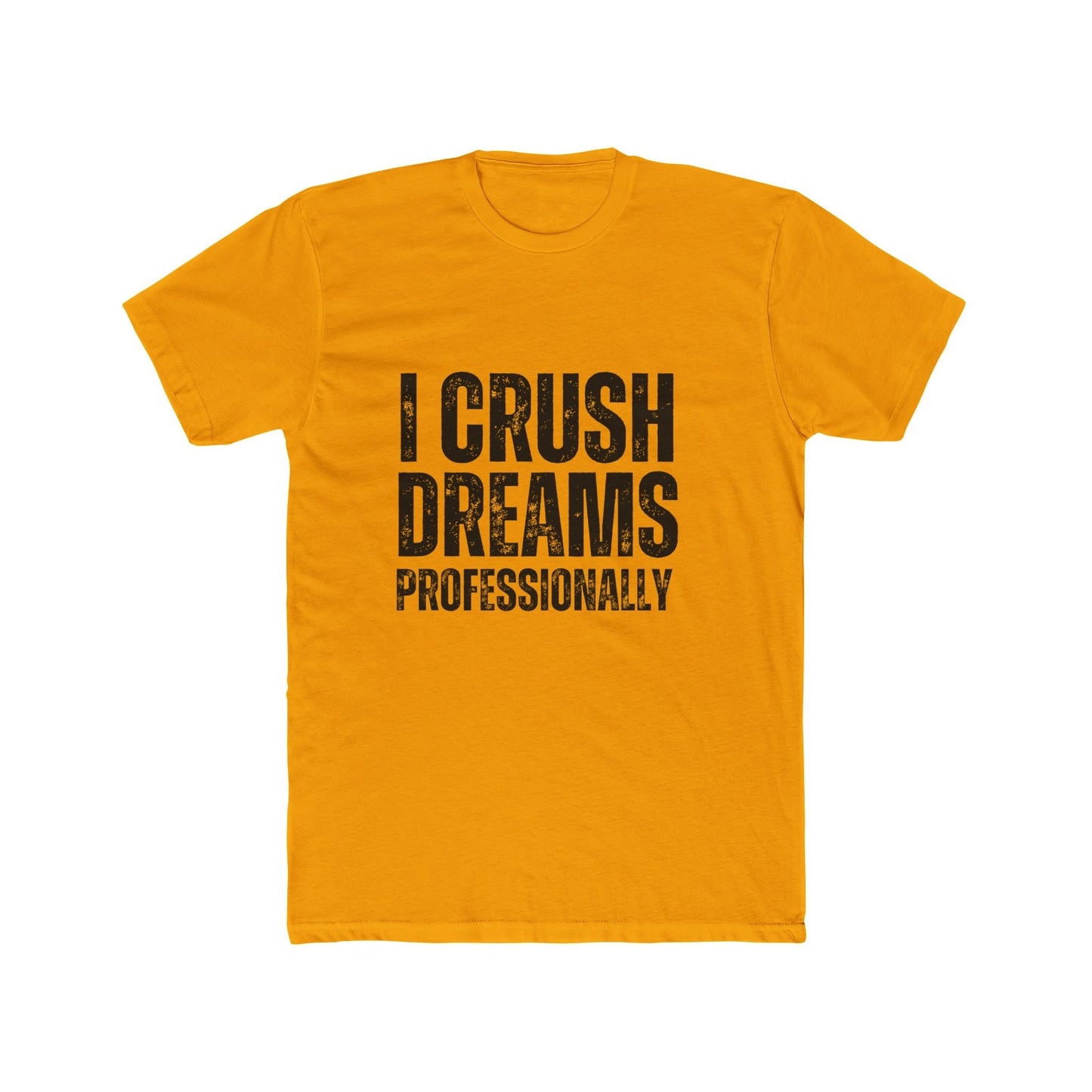 I Crush Dreams, Professional | Appaisers T-Shirts