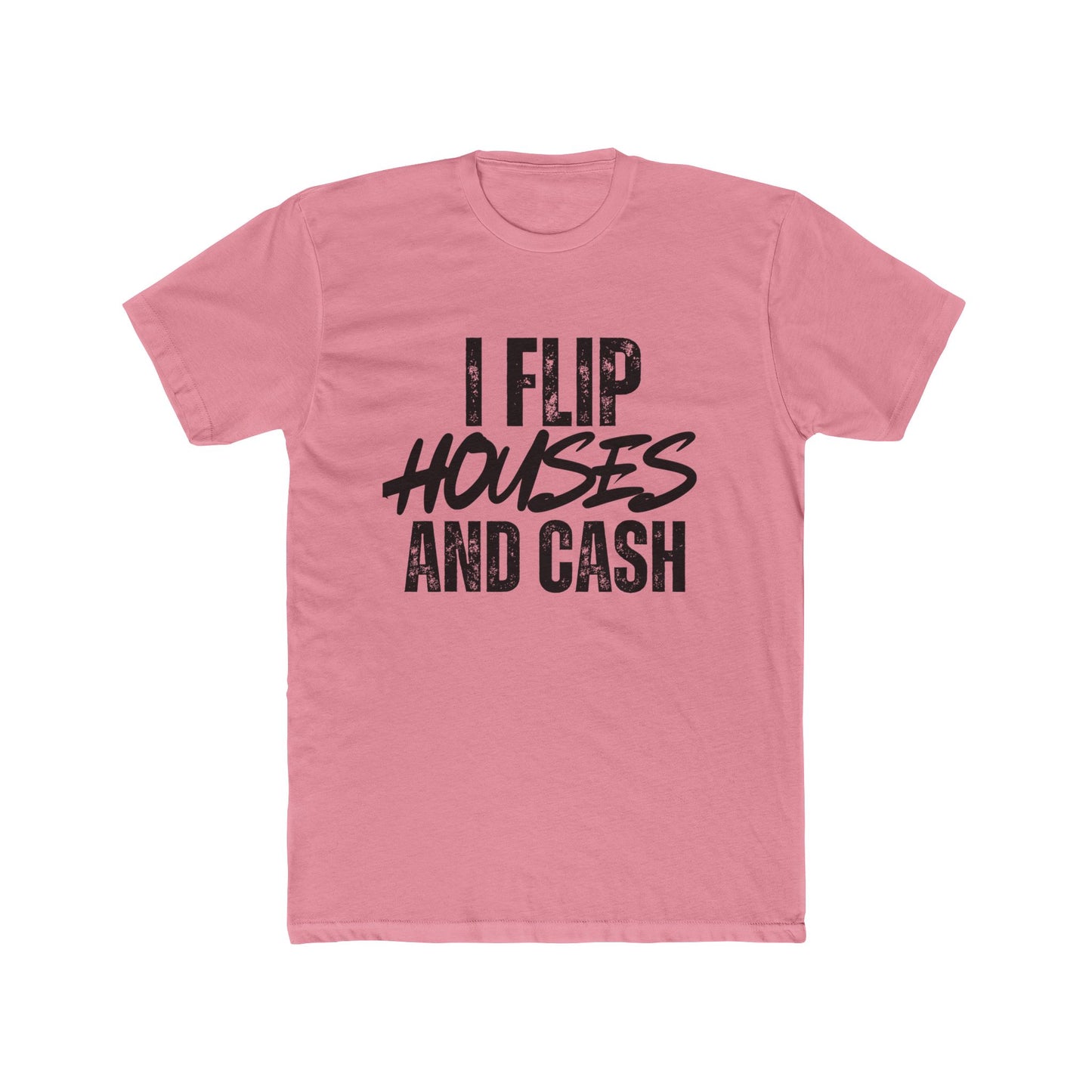 I Flip Houses and Cash - Investor T-Shirt