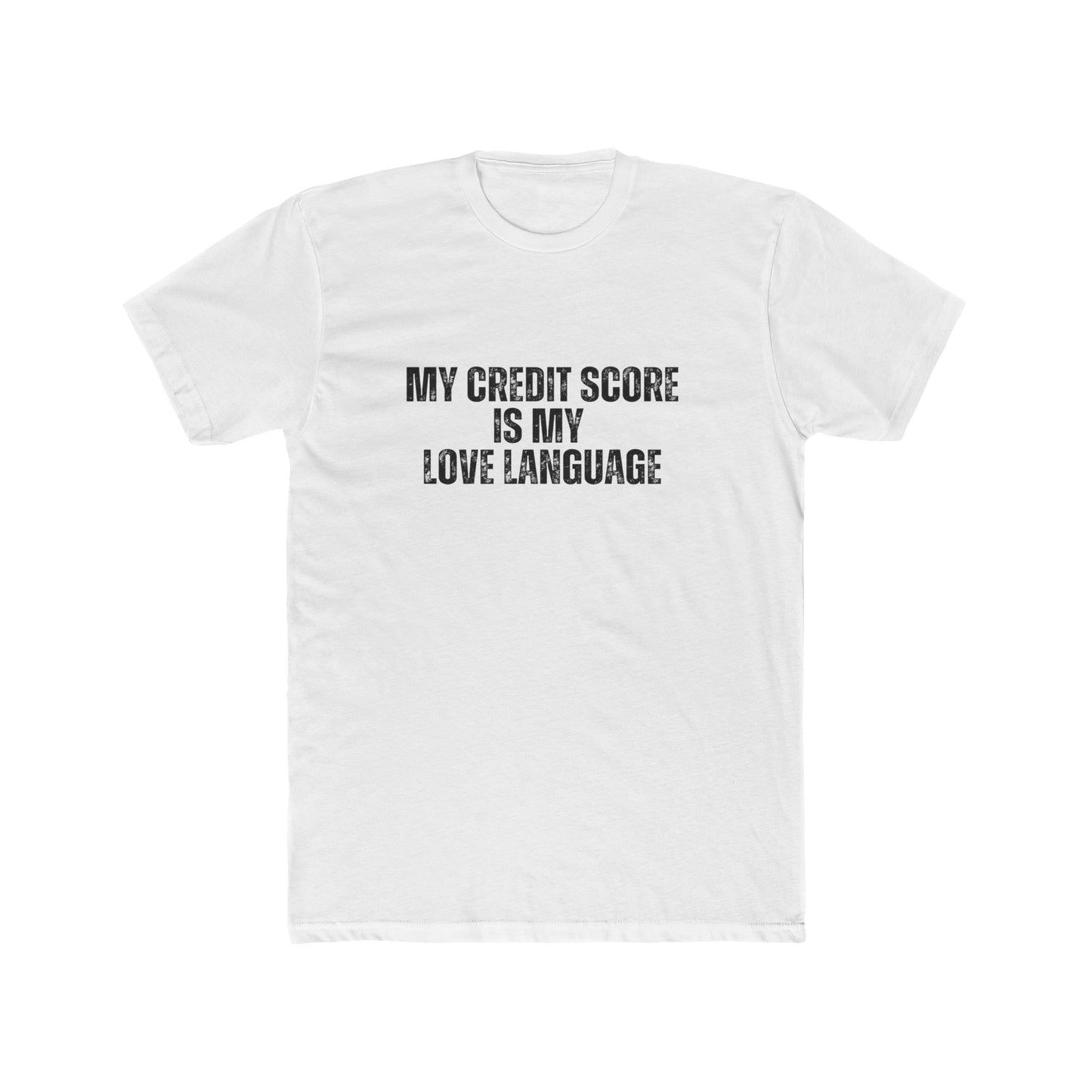 My Credit Score Is My Love Language | Homebuyers Real Estate T-Shirts