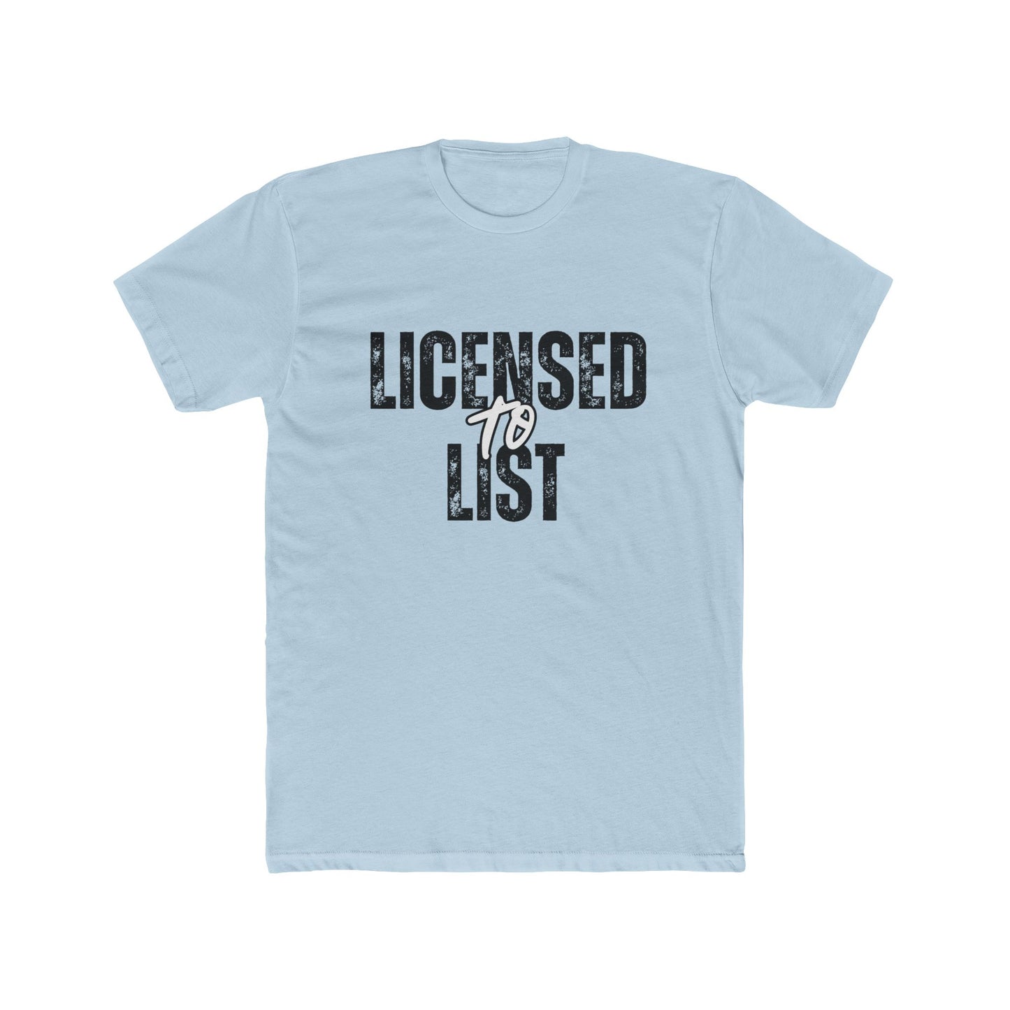 Licensed to List, Agent & Broker T-Shirt