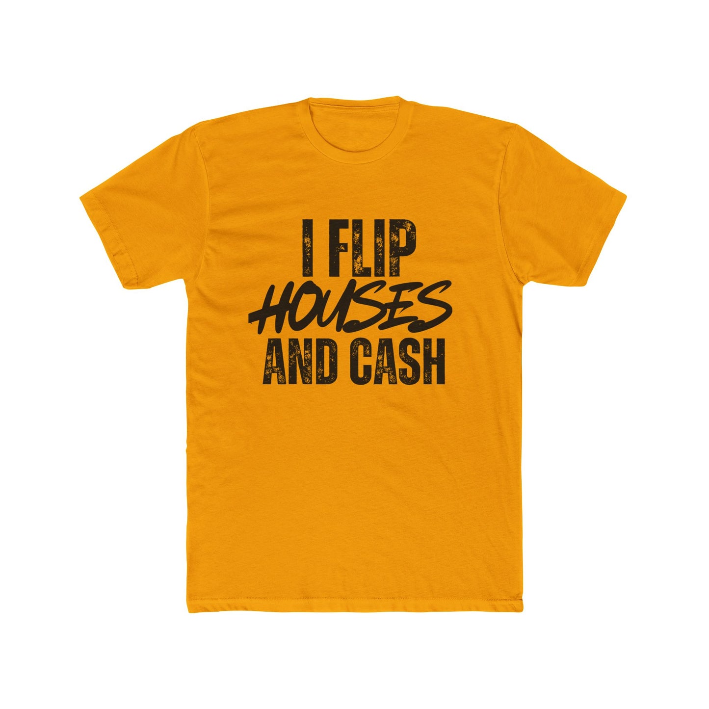 I Flip Houses and Cash - Investor T-Shirt