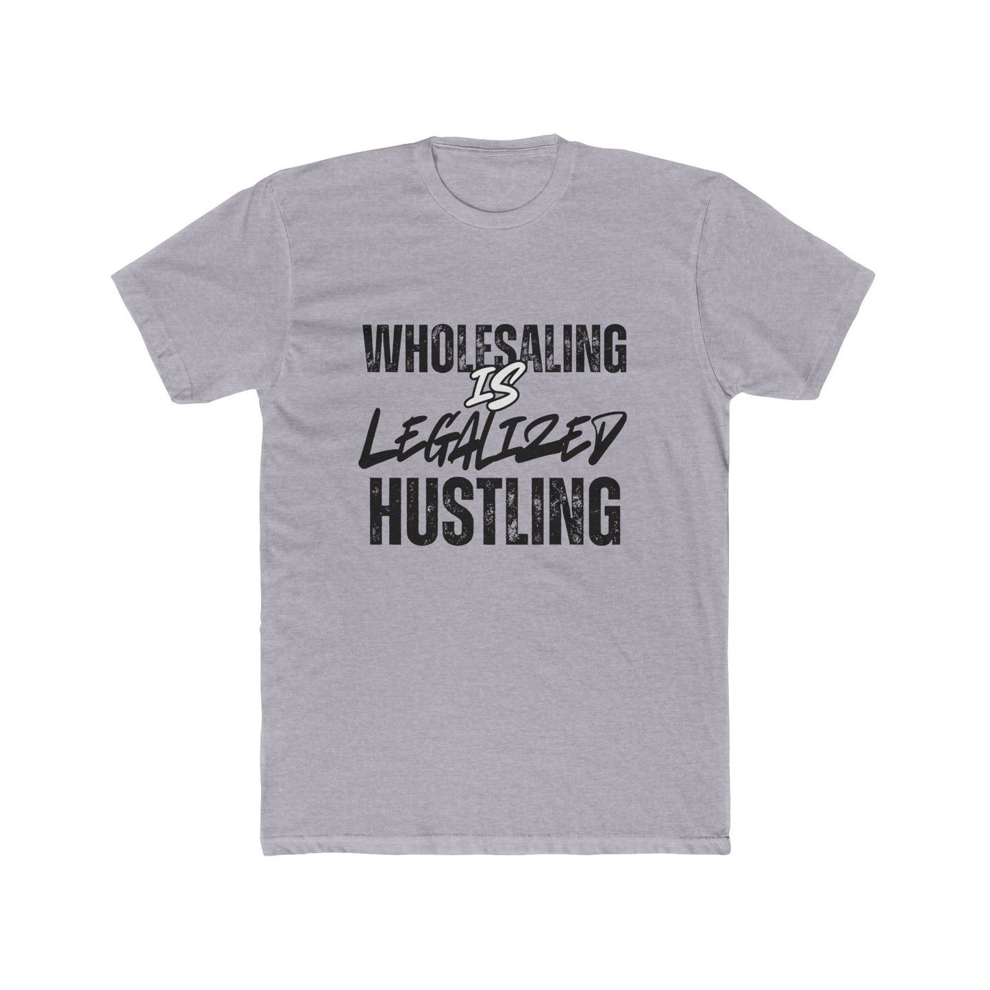 Wholesaling is Legalized Hustling, Investor T-Shirt