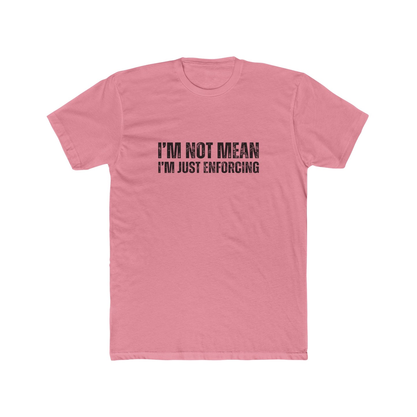 I'm Not Mean, I'm Just Enforcing | HOA Managers Real Estate T-Shirts