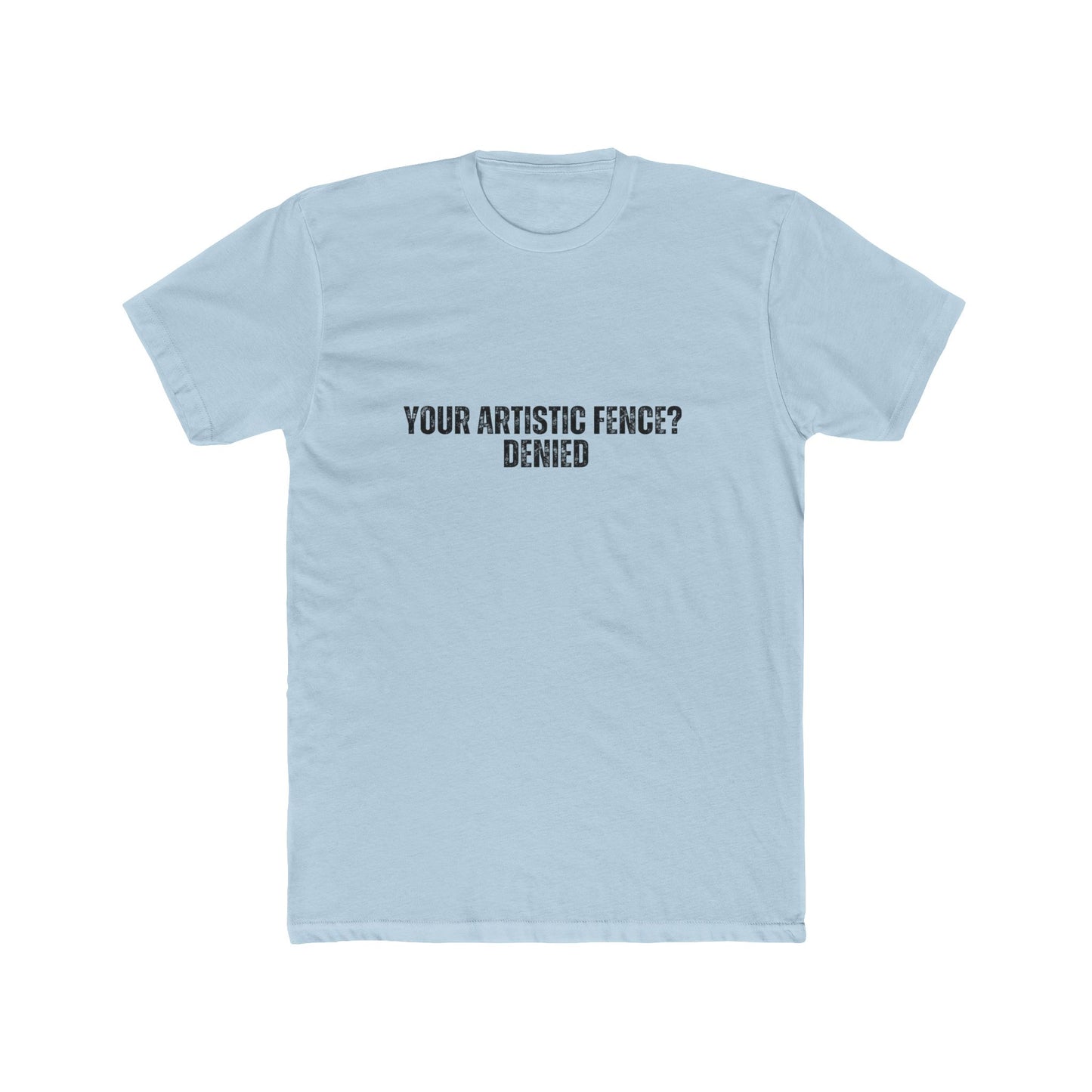 Your Artistic Fence: Denied | HOA Managers Real Estate T-Shirts
