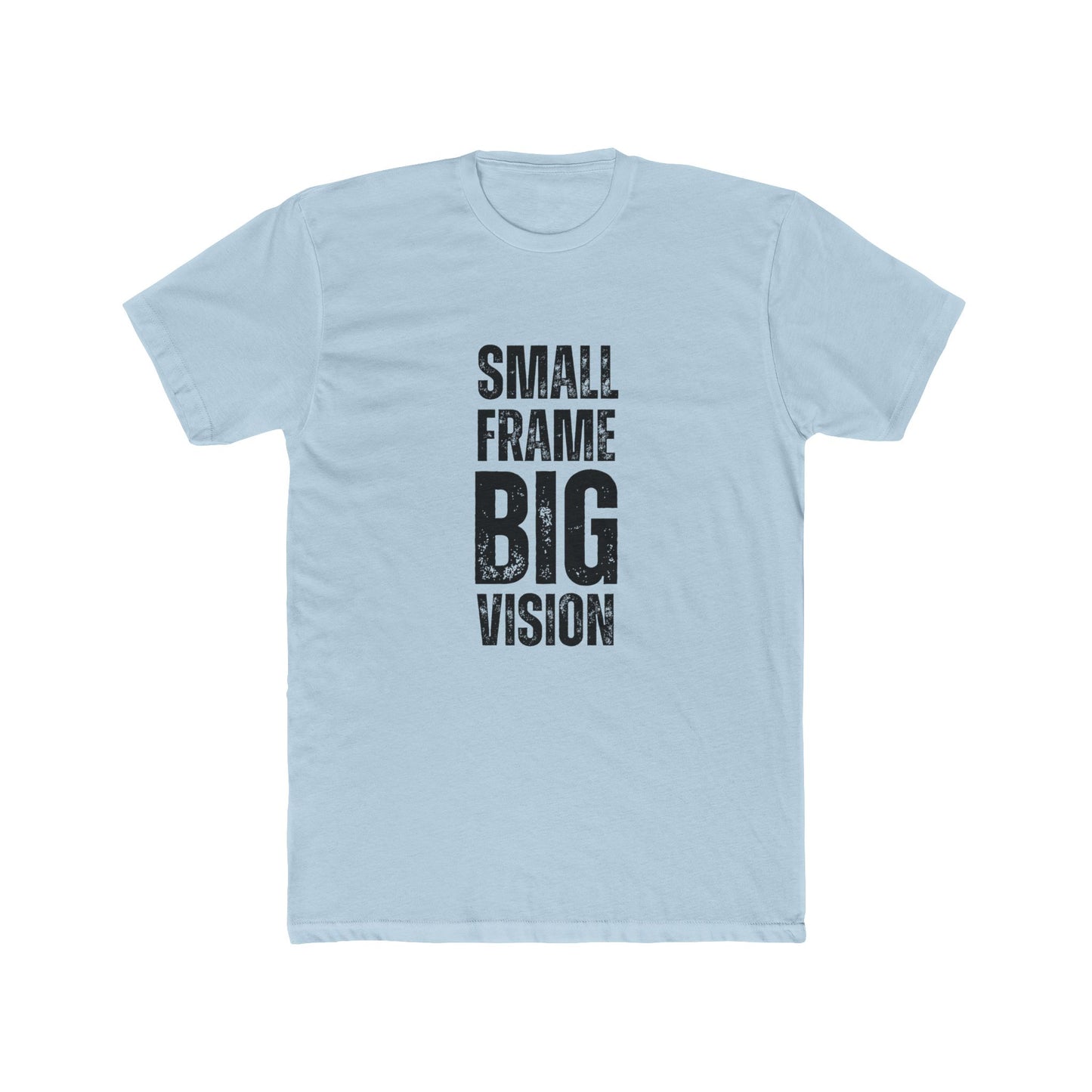 Small Frame, Big Vision | TIny Home Tshirts
