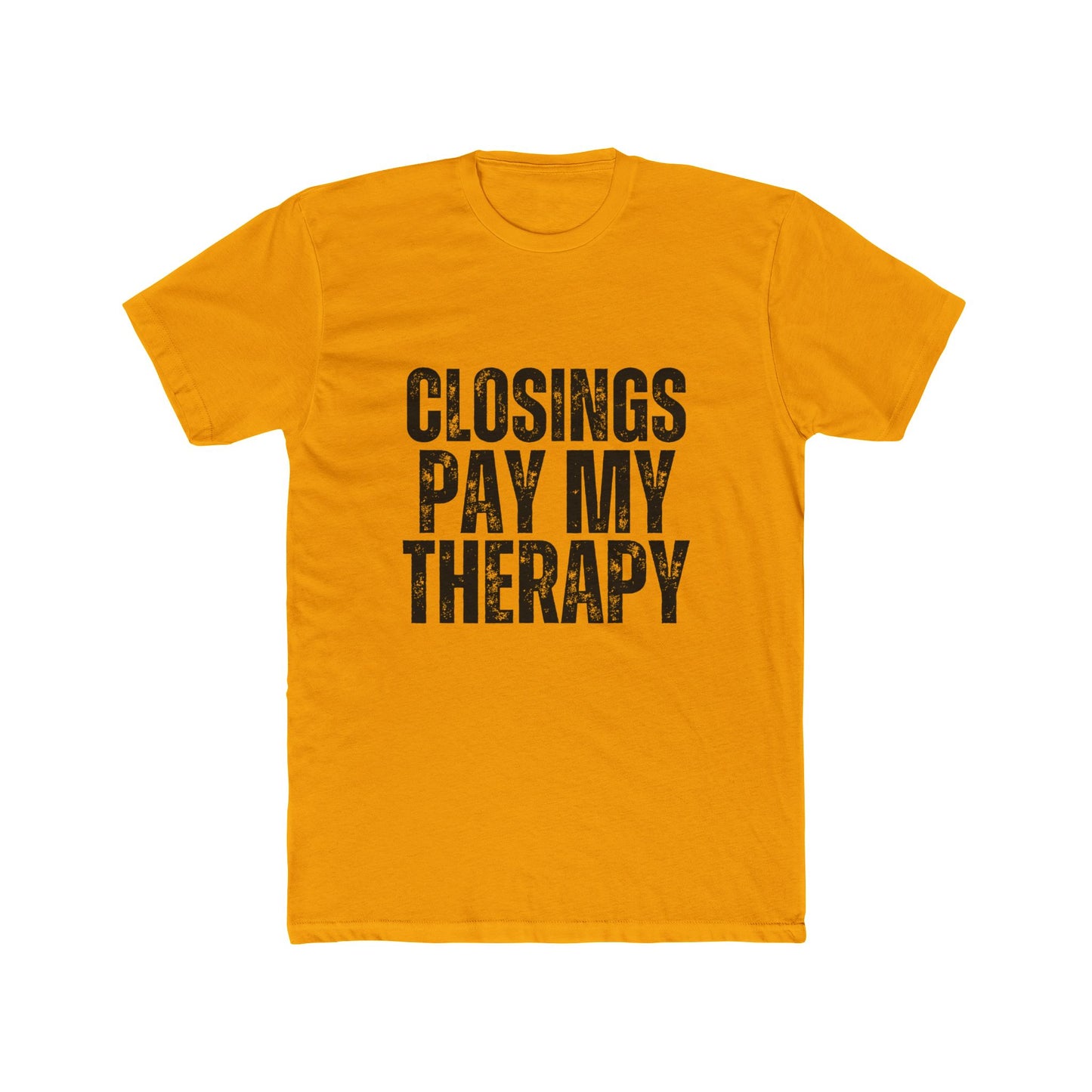 Closings Pay My Therapy, Close Easy, Agent & Broker T-Shirt