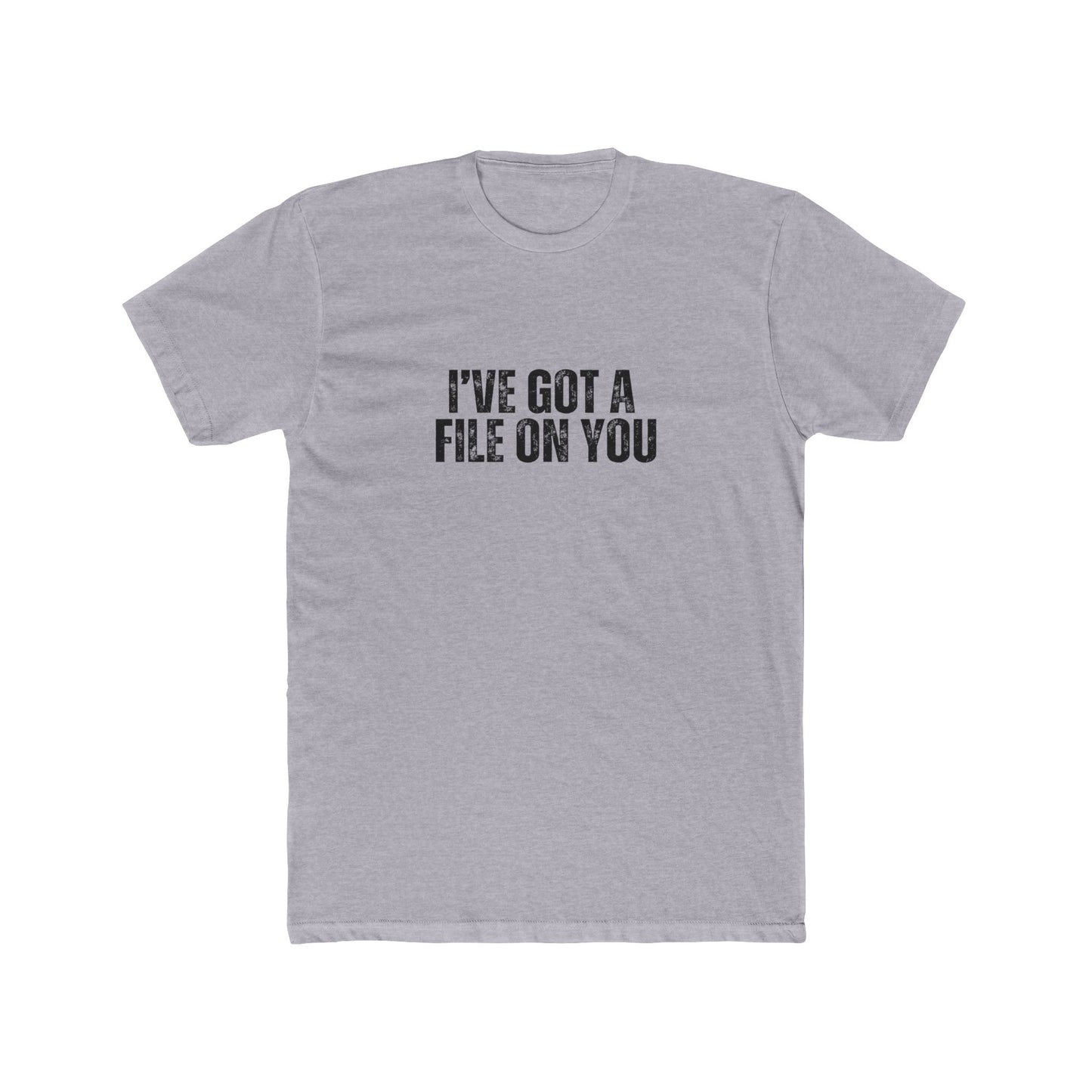 I've Got A File on You | HOA Manager Real Estate T-Shirts
