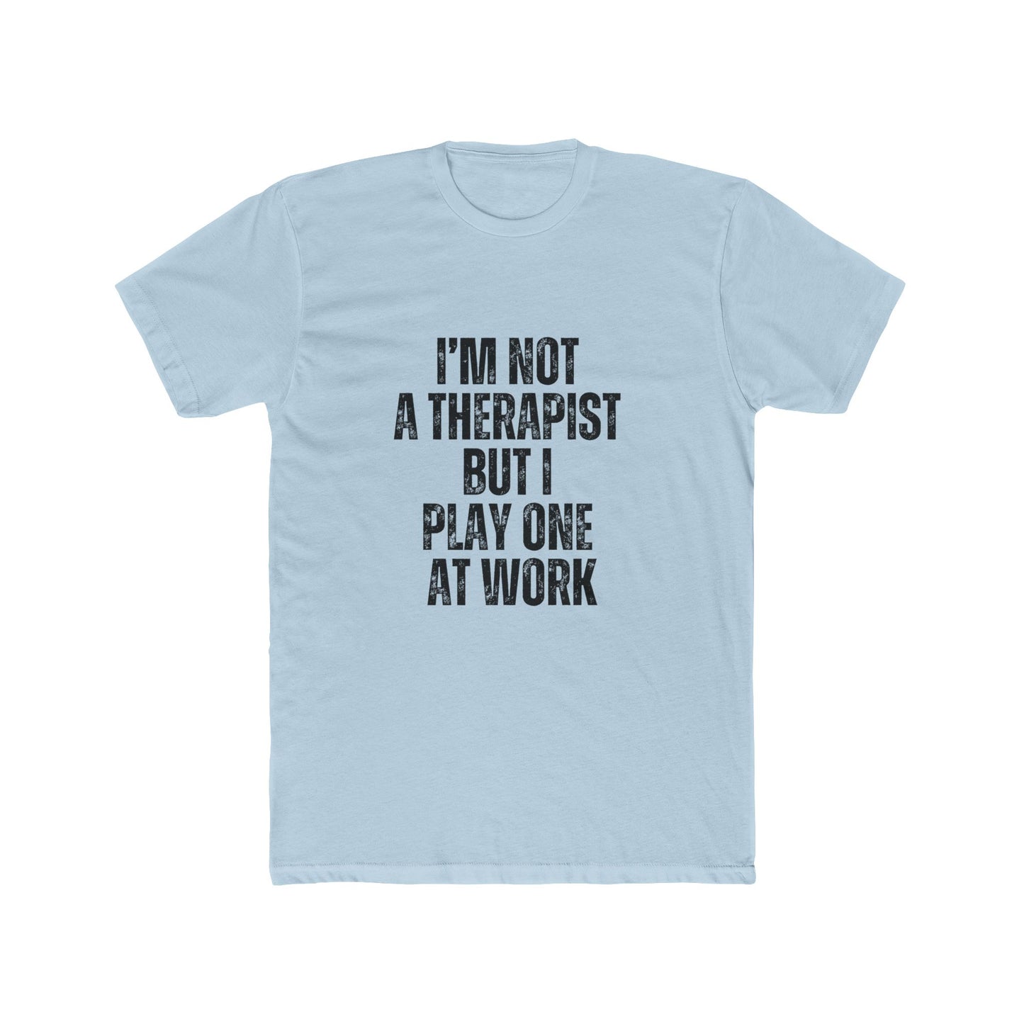 I'm Not A Therapist, But I Play One At Work | Property Manager Tshirts