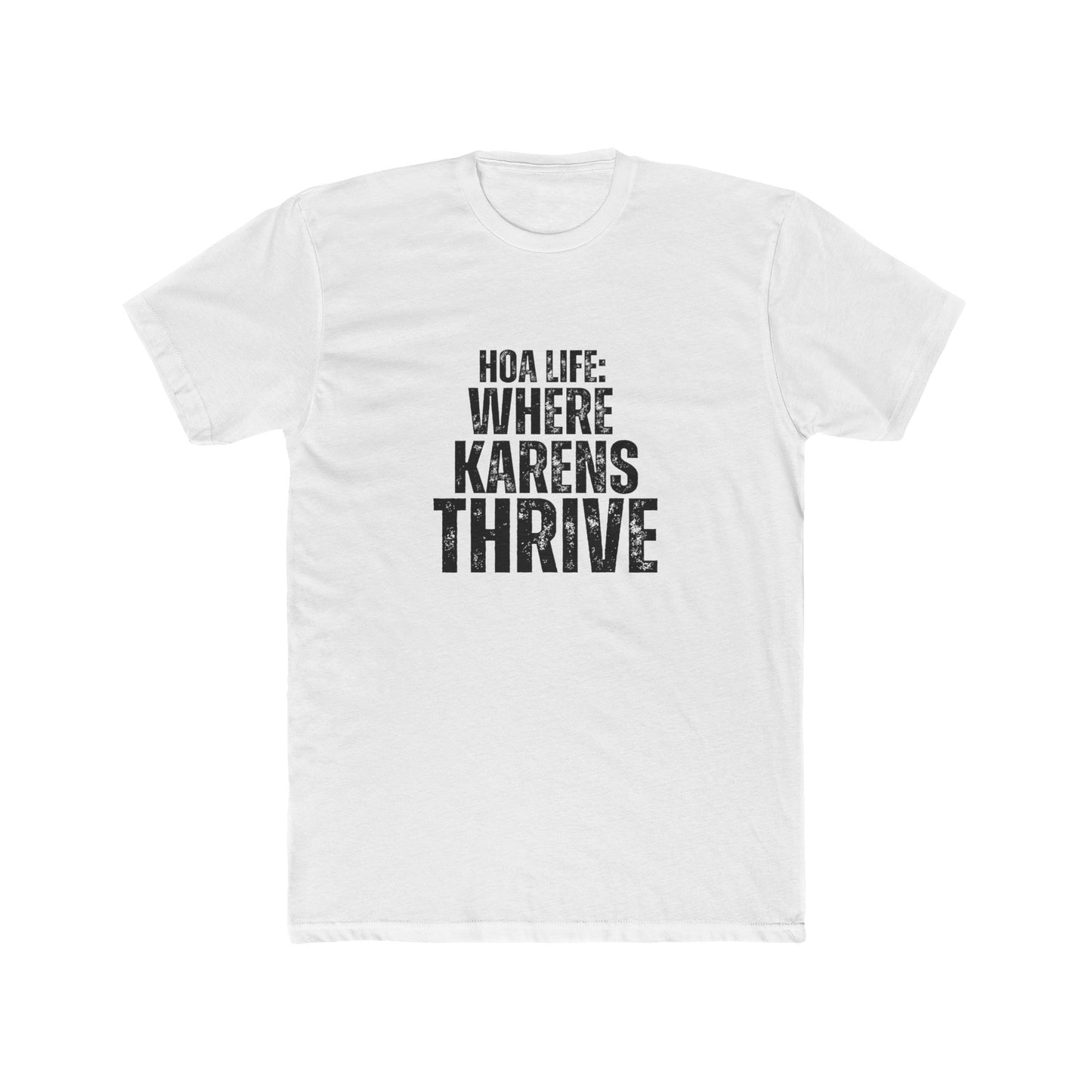 HOA: Where Karens Thrive | HOA Managers Real Estate T-Shirts