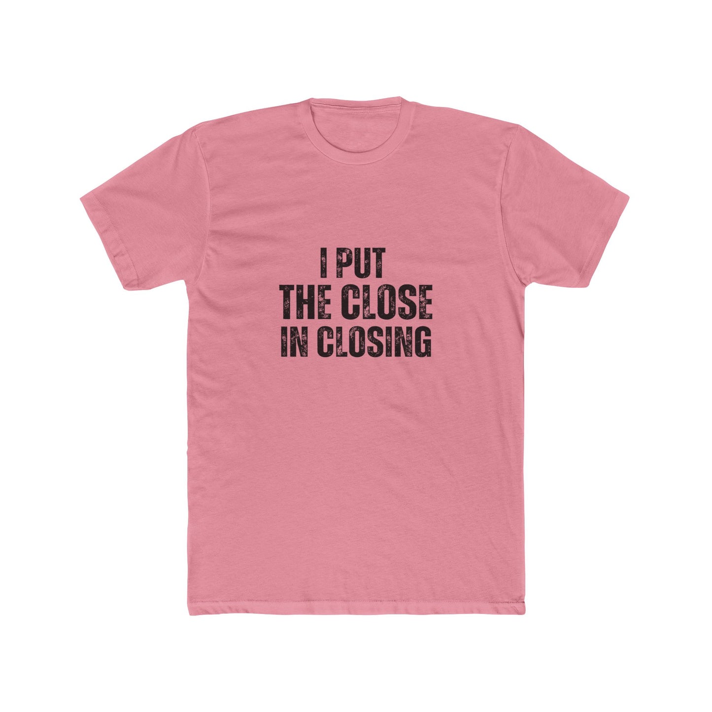 I Put the Close in Closing | Real Estate Attorney T-Shirts