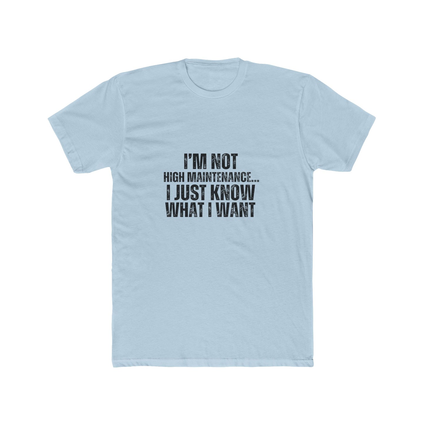 I'm Not High Maintenance | Homebuyers Real Estate T-Shirts