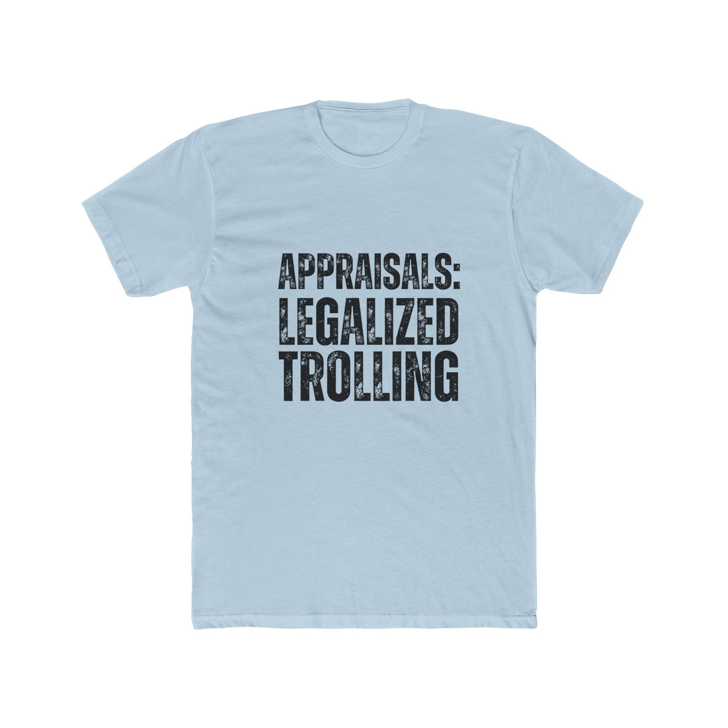 Appraisals: Legalized Trolling | Appraisers T-Shirt