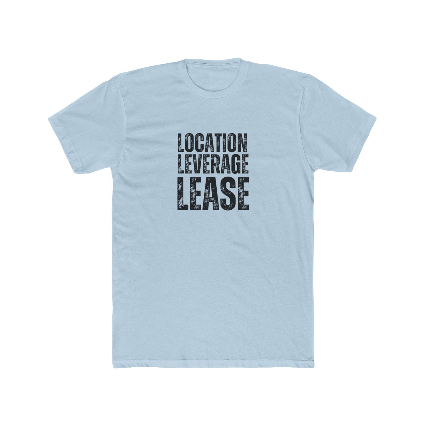 Location, Leverage, Lease | Commercial Real Estate Tshirts | Real Estate Swag Co.