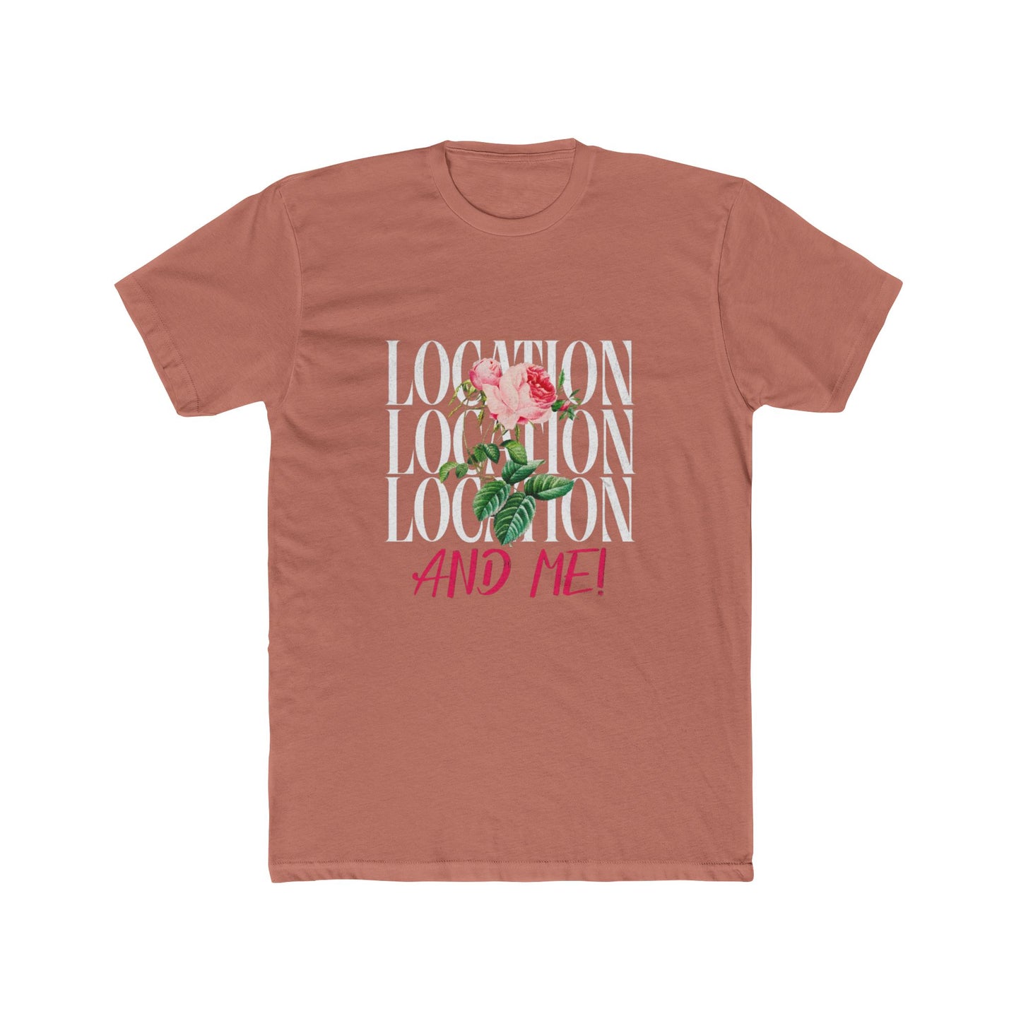 Location, Location, Location & Me | Graphic Tee – Real Estate | Real Estate Swag Co.