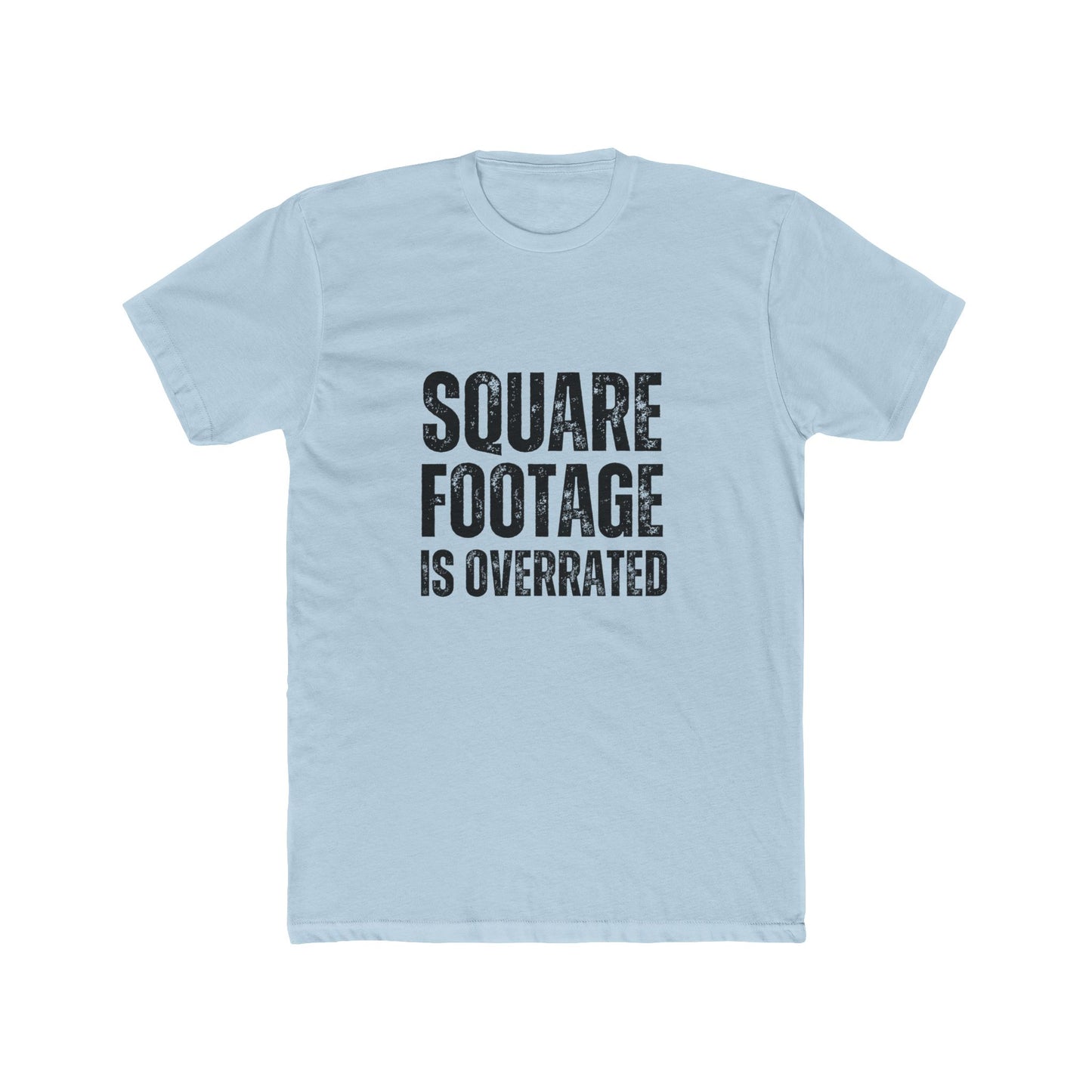 Sqaure Footage Is Underrated | TIny Home Tshirts
