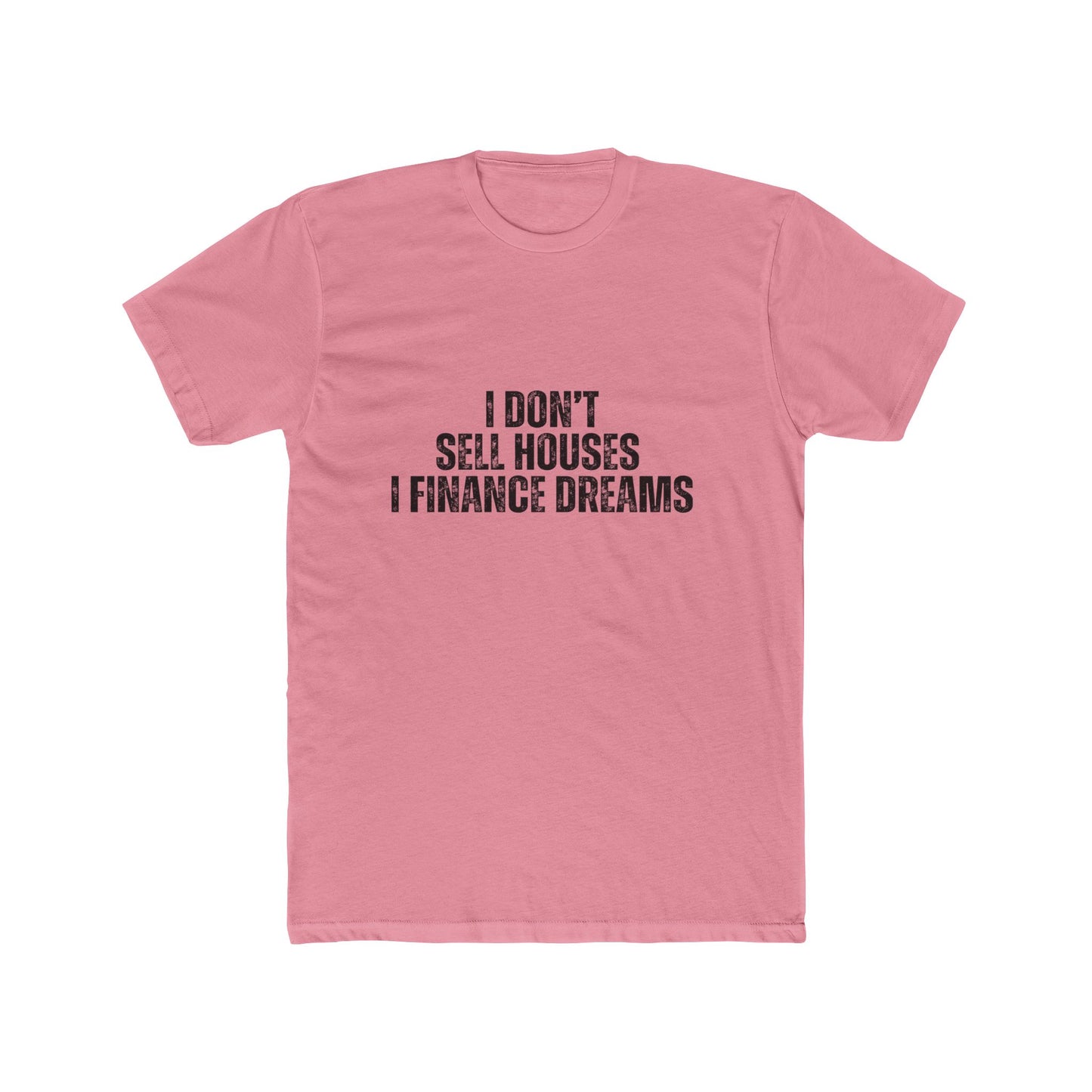 I Don't Sell Houses | Lender & Loan Officer T-Shirts