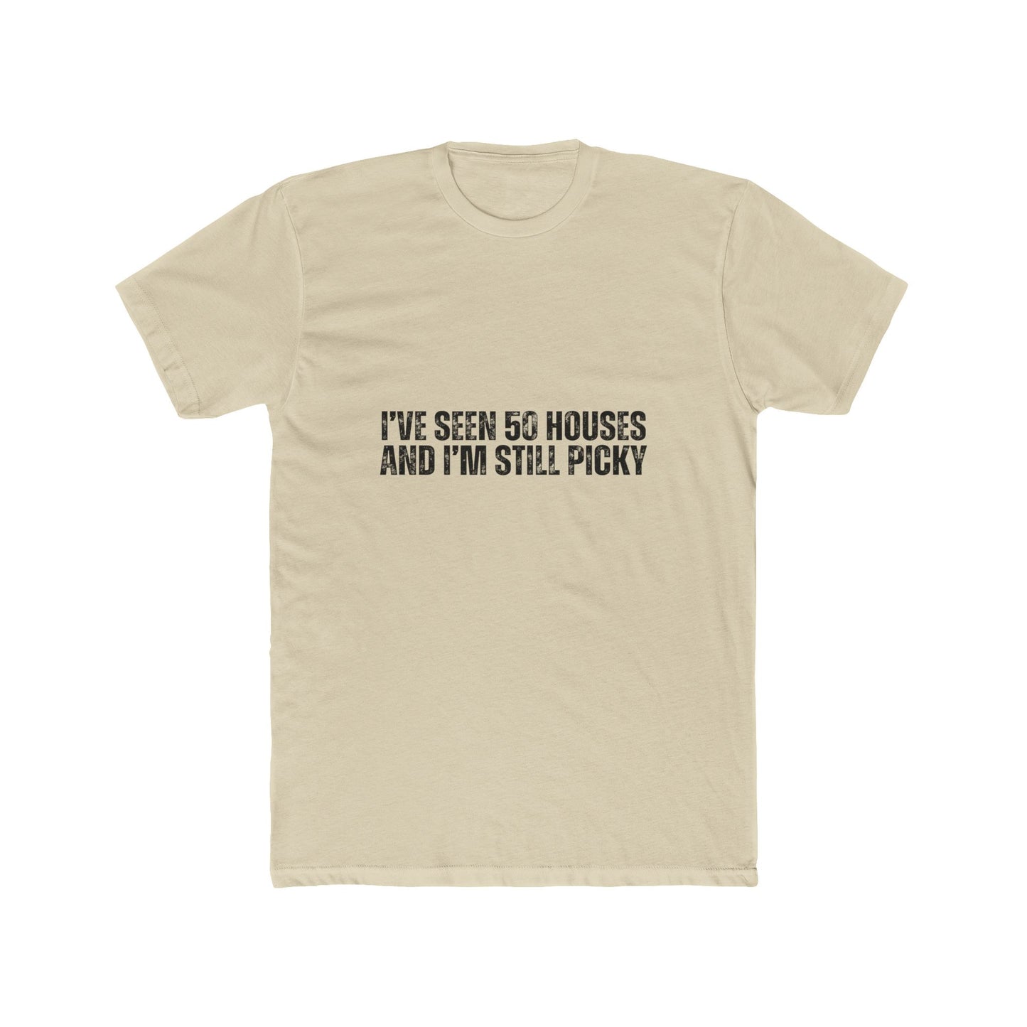 I've Seen 50 Houses | Home Buyers Real Estate T-Shirts