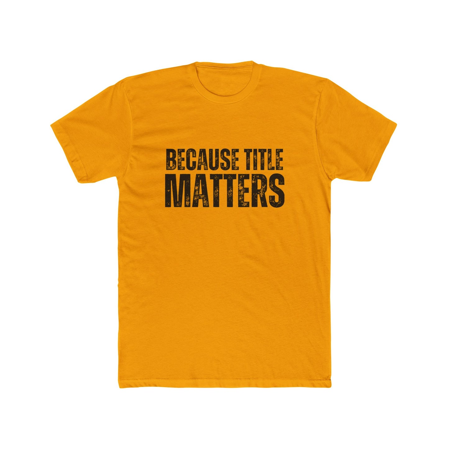 Because Title Matters | Title Agents Tshirts